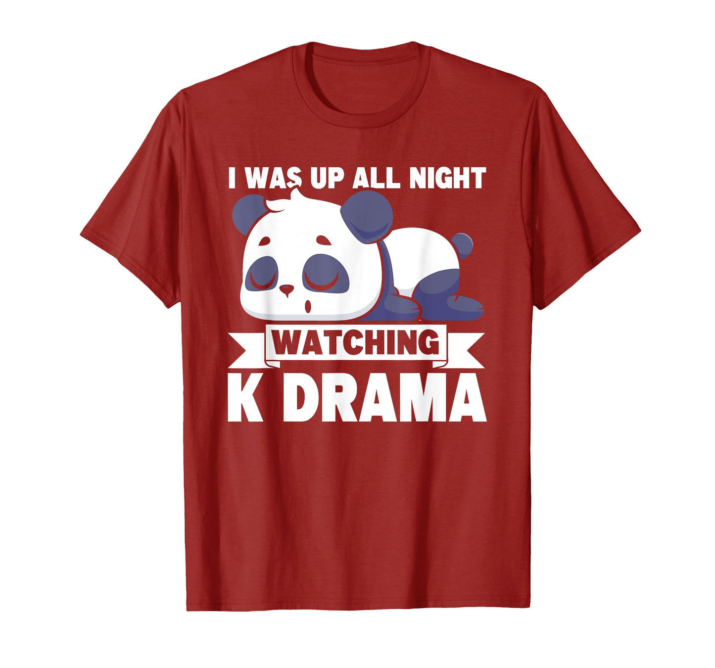 I Was Up All Night Watching Korean Drama K-Pop K-Drama T-Shirt