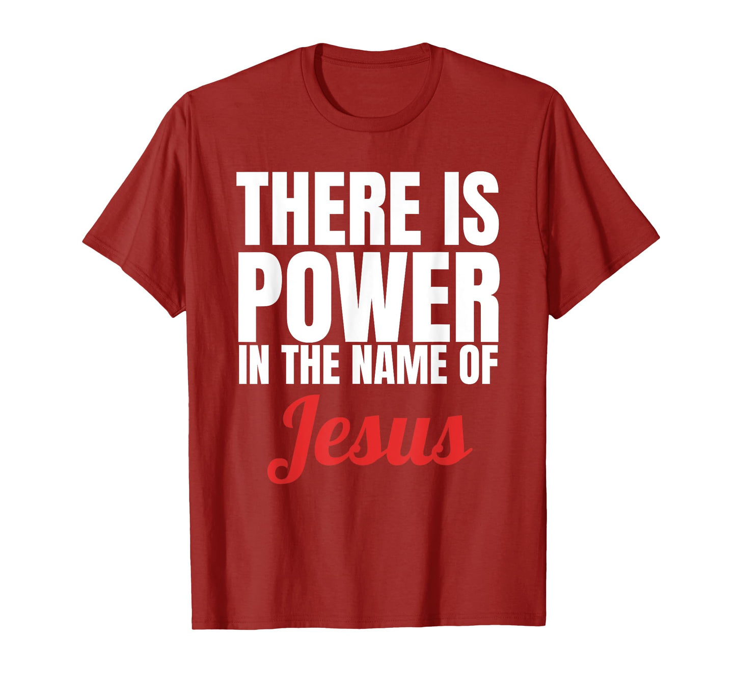There Is Power In The Name Of Jesus Christian T-Shirt Gift T-Shirt