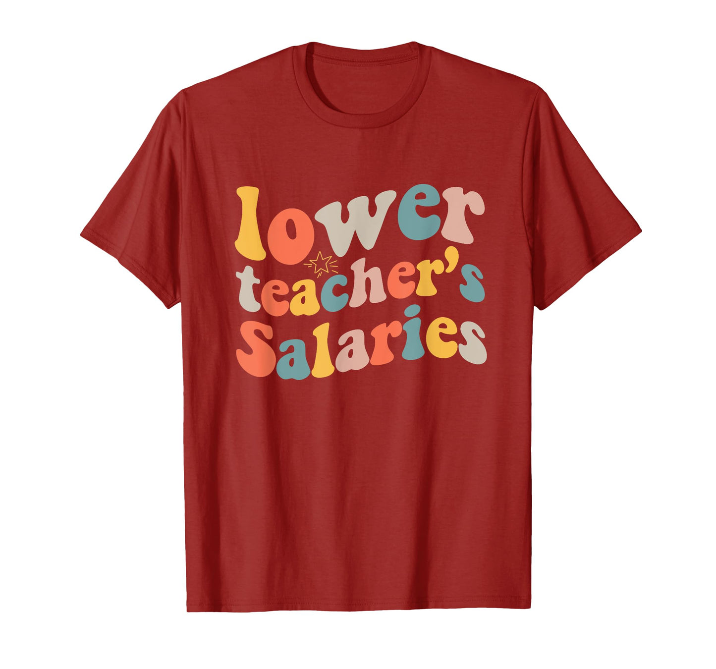 lower teacher Salaries Funny Teacher Retro vintage T-Shirt for Men Women
