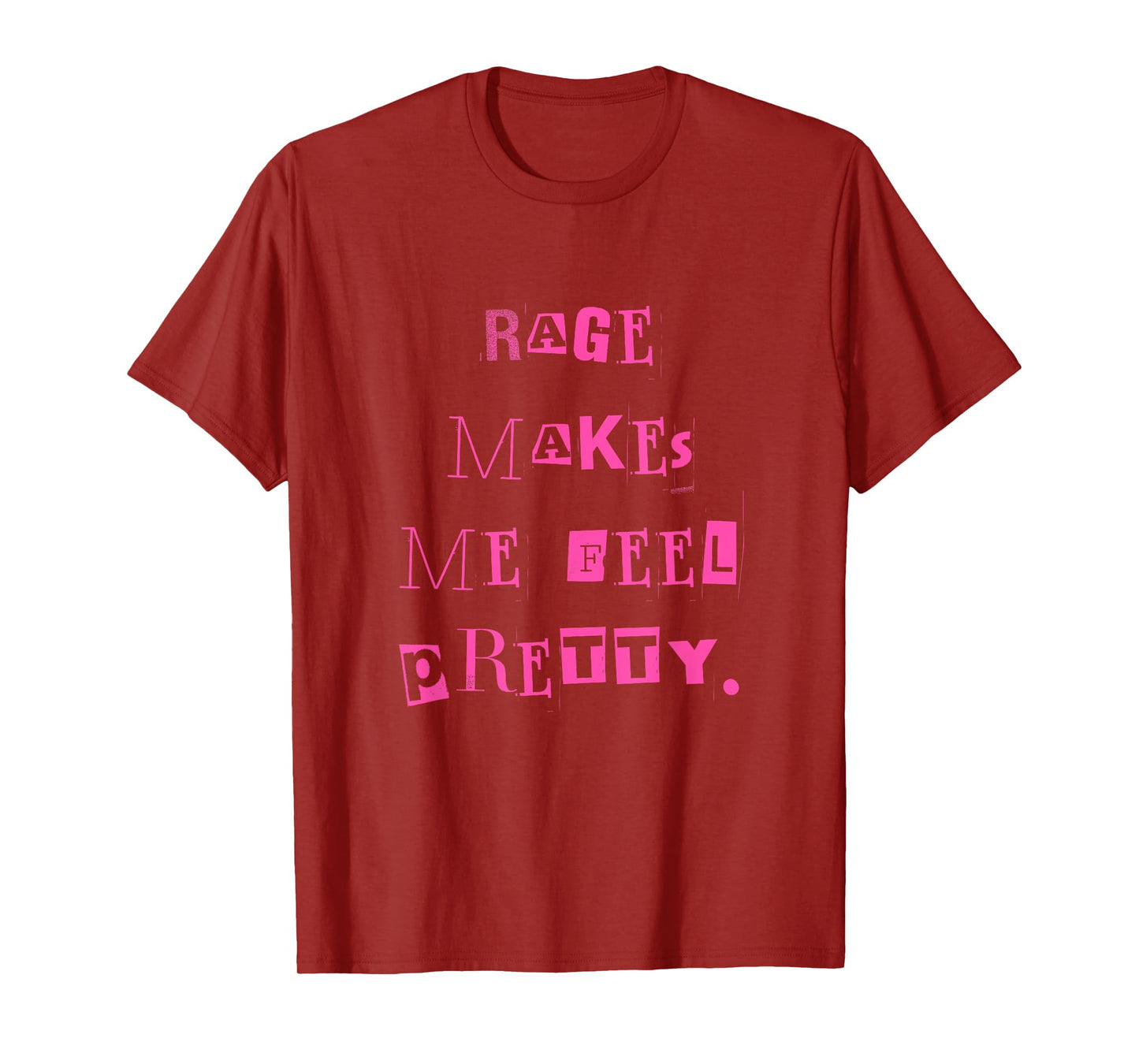 Rage Makes Me Feel Pretty WOMEN T-Shirt