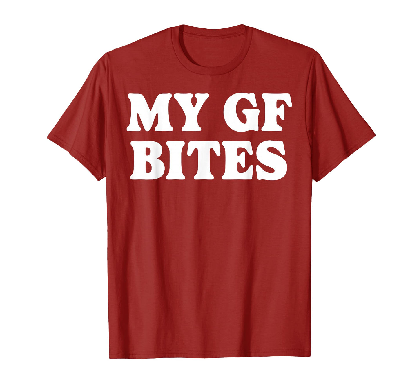 My Gf Bites T-Shirt