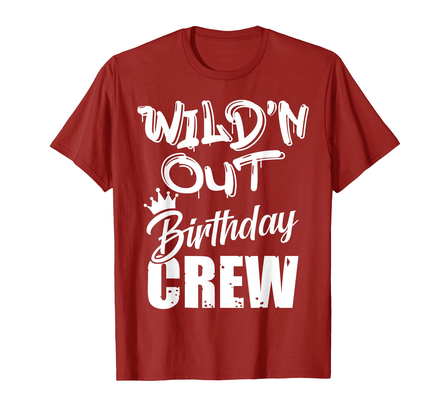 Wild'n Out Birthday Crew Cousin Reunion Party Squad Matching T-Shirt