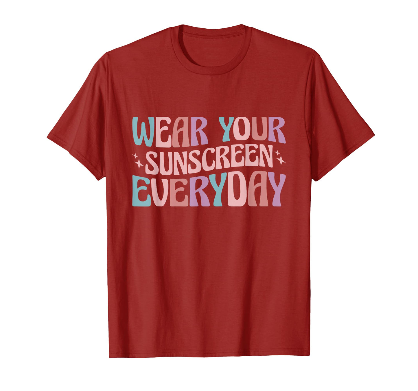 Dermatologist Dermatology Nurse Wear Your Sunscreen Everyday T-Shirt