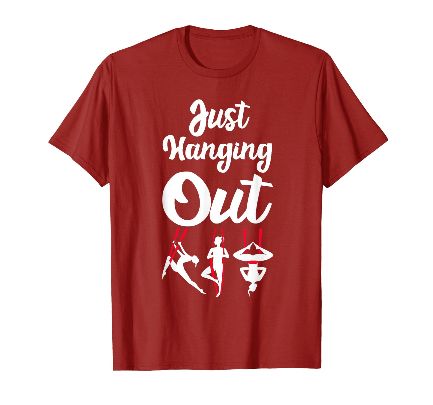 Just Hanging Out Aerial Yoga Dance Aerial Silks Dancer T-Shirt
