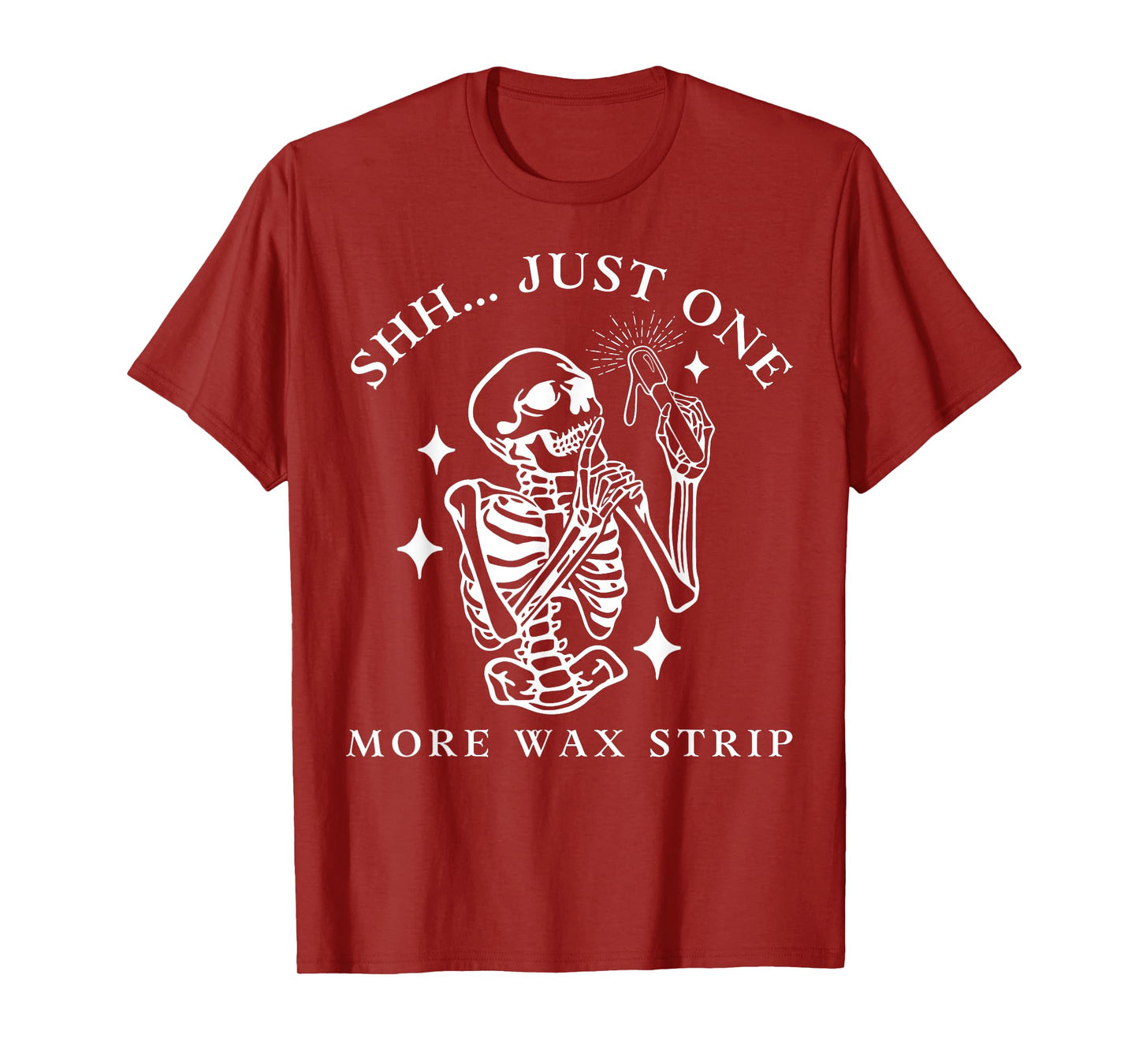 Funny Skeleton Just One More Wax Strip Esthetician Halloween T-Shirt