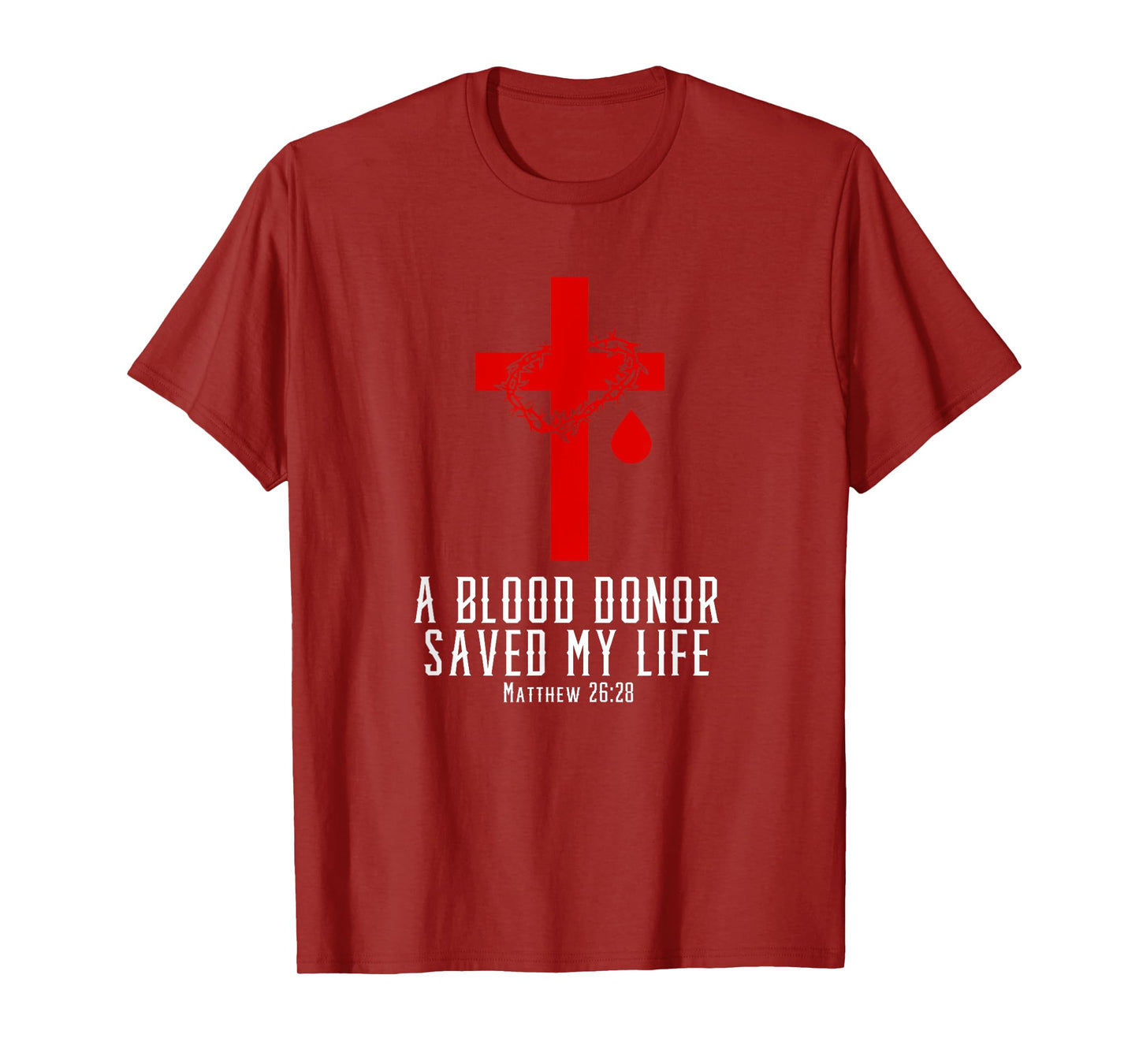 A Blood Donor Saved My Life | Christian Bible Verse Shirt T-Shirt