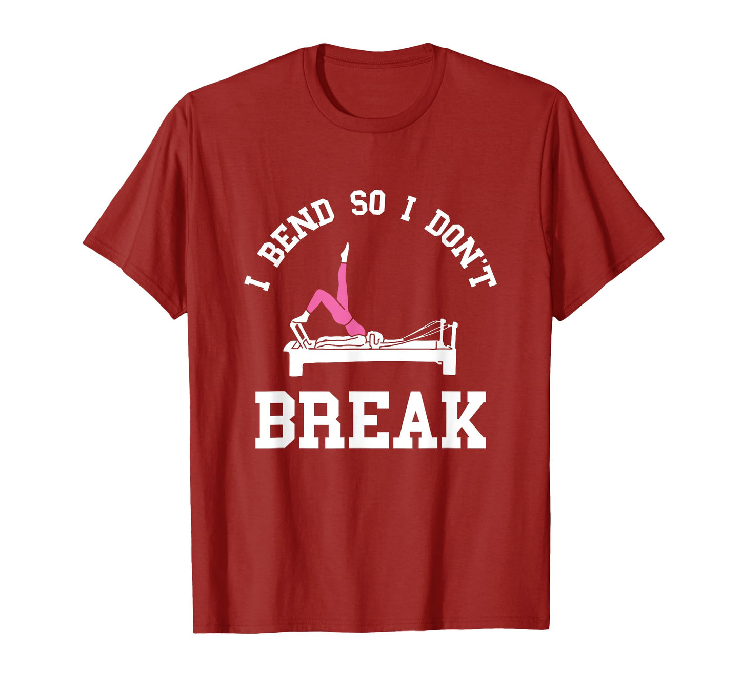 I Don't Break Pilates Workout Pilates Fitness Instructor T-Shirt