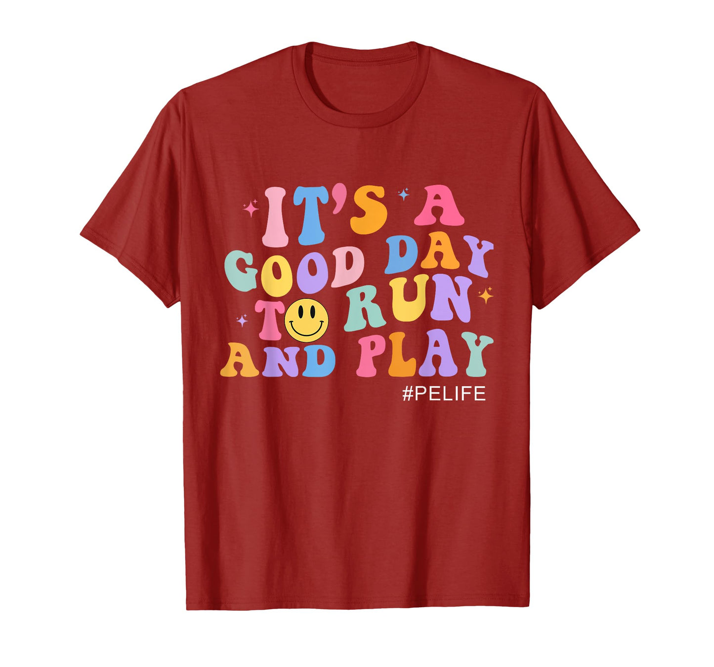 Its A Good Day To Run And Play PE Teacher Must Have T-Shirt for Men Women