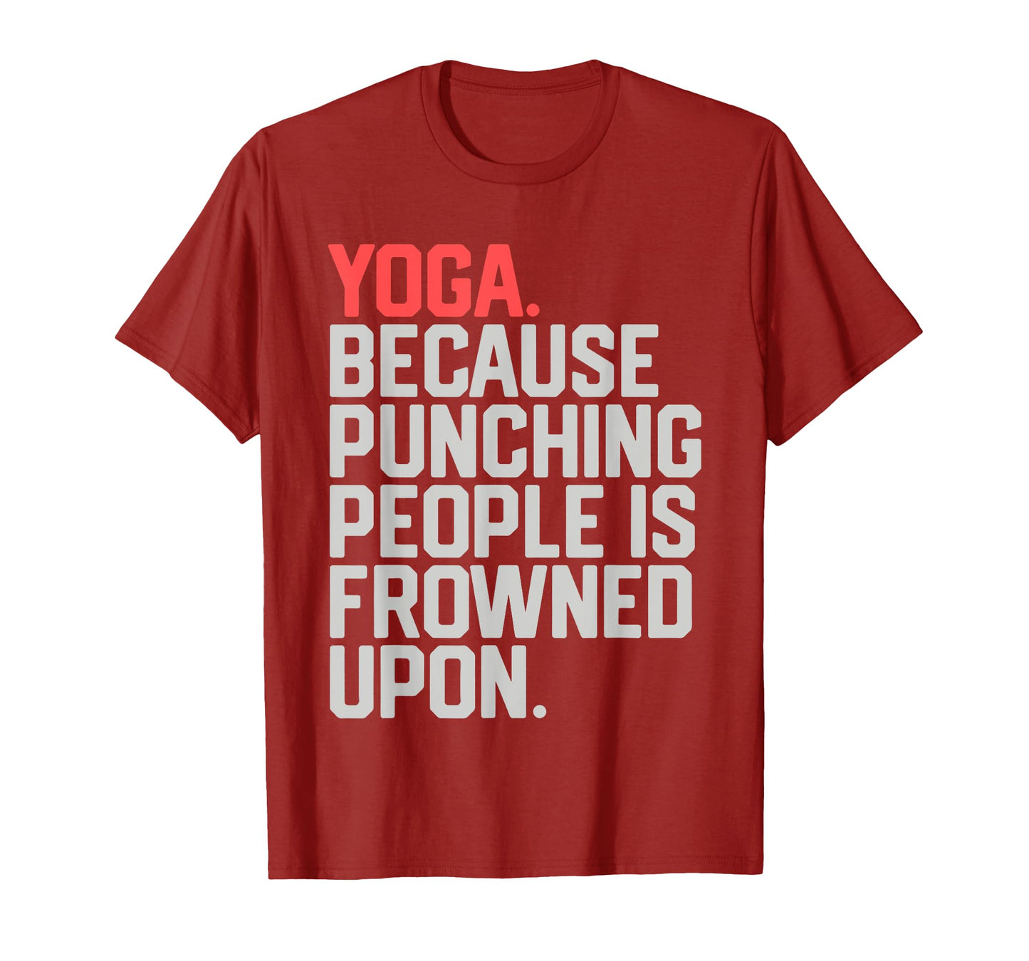 yoga because punching people is frowned upon T-Shirt