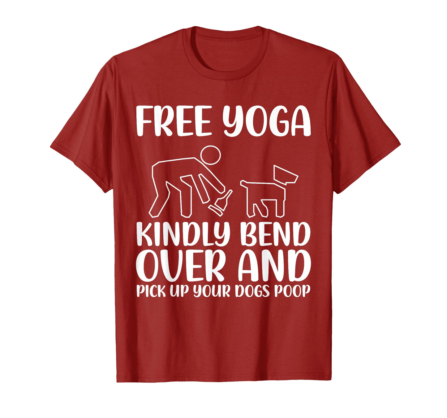Funny Pick Up Your Dogs Poop Yoga T-Shirt