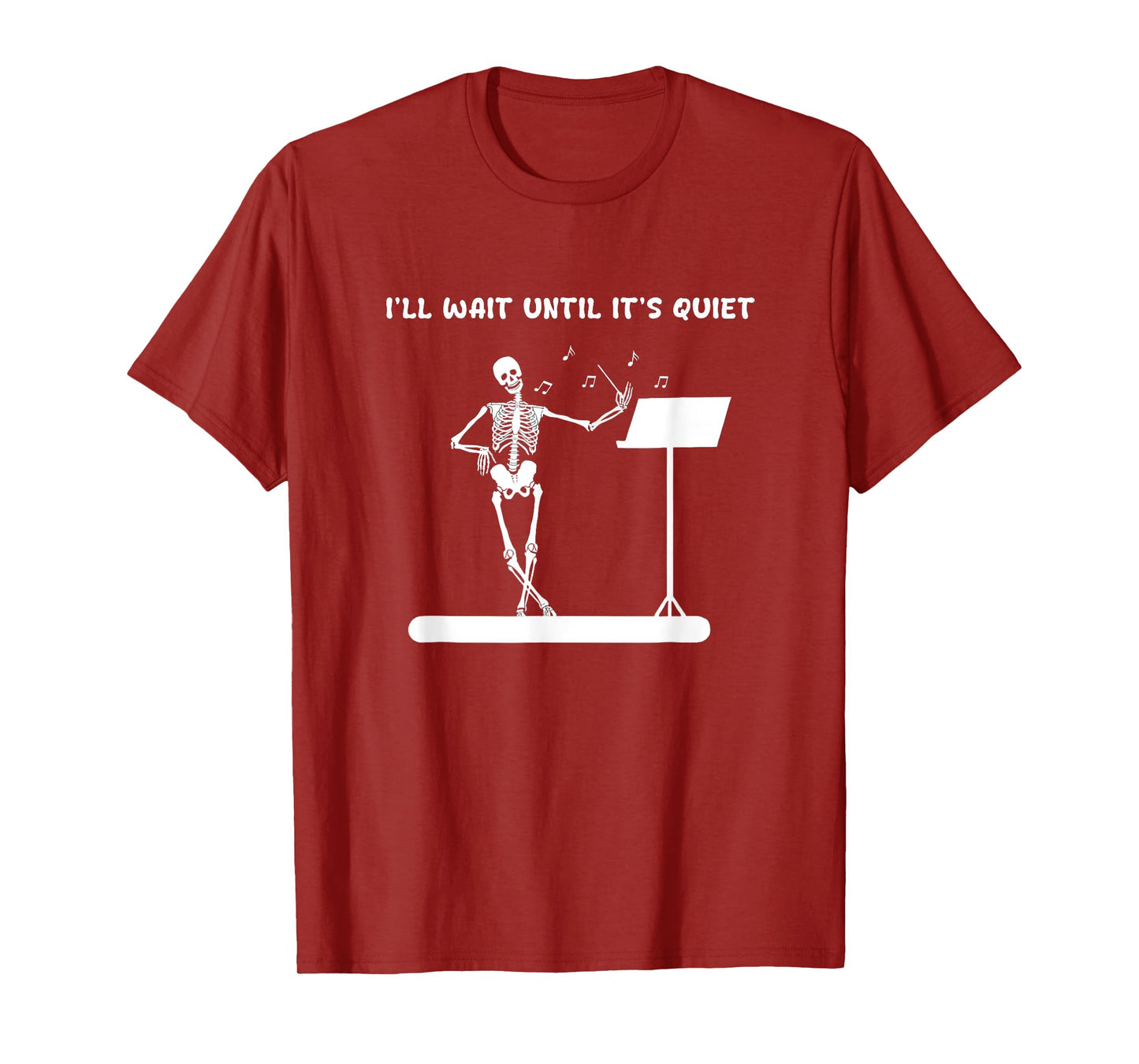 Funny Skeleton Music Teacher I'll Wait Until It's Quiet T-Shirt
