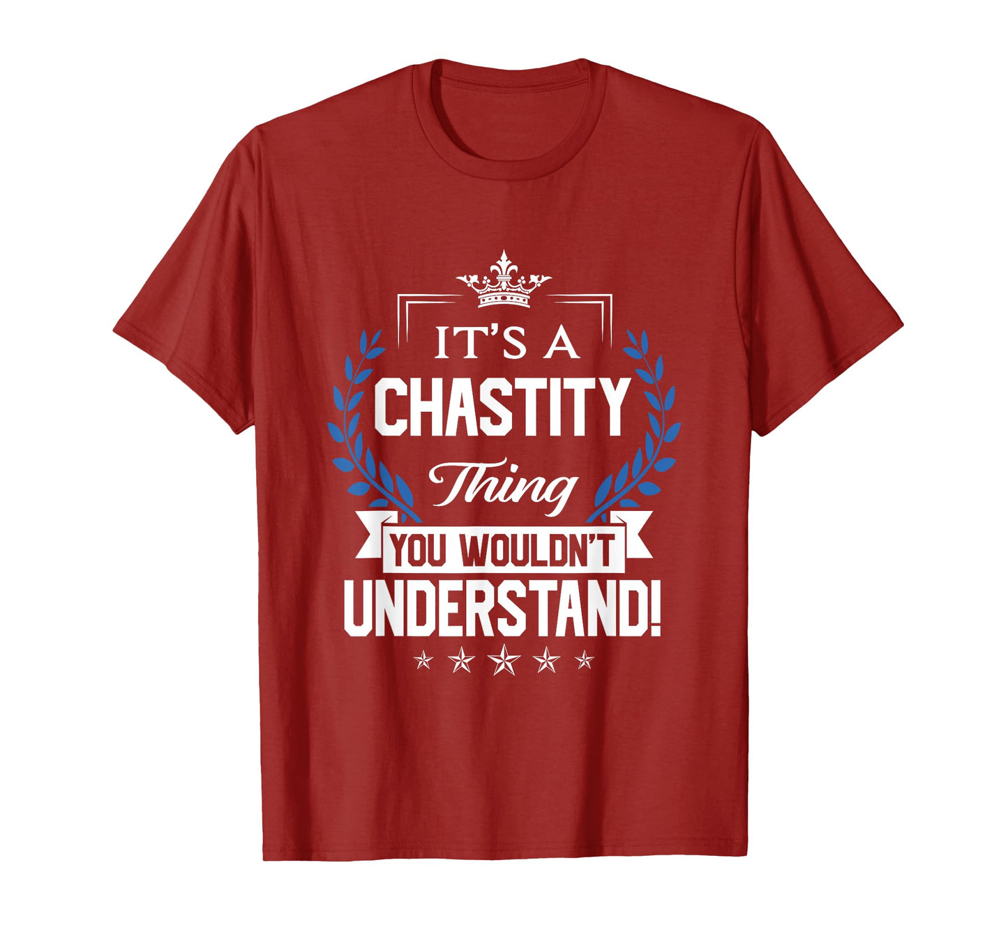 Chastity Name - Chastity Thing Name You Wouldn't Understand T-Shirt