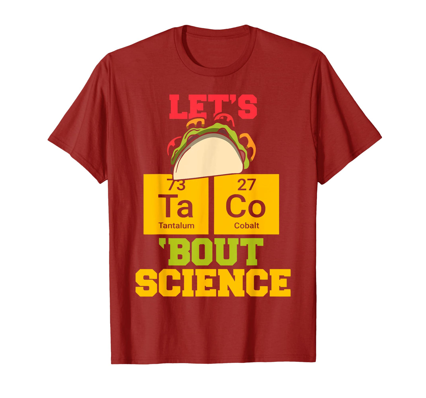 Let's Taco About Science Funny Science Teacher Classic Men Women T-Shirt