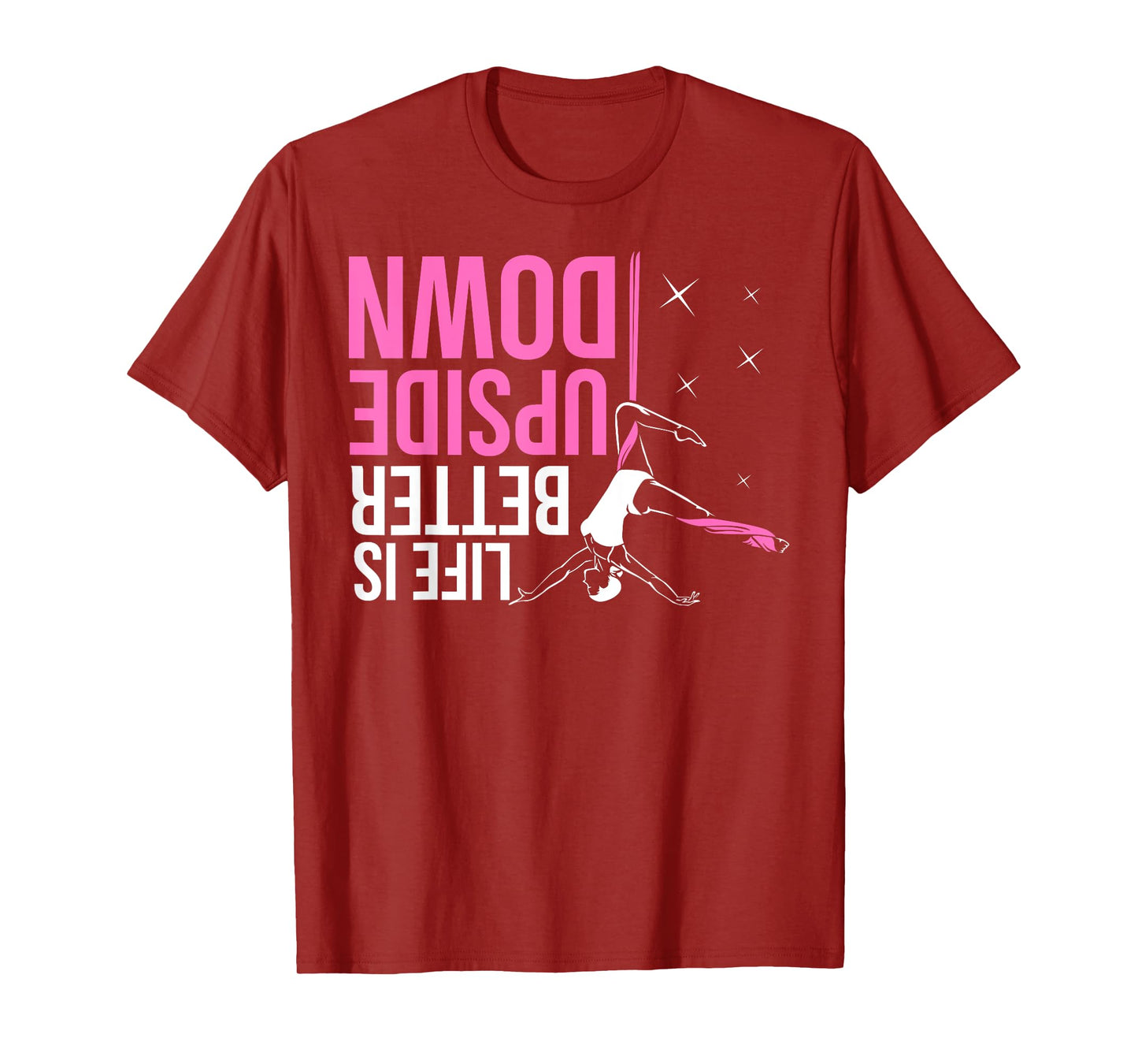 Life Is Better Upside Down Aerial Yoga Dance Aerial Silks T-Shirt