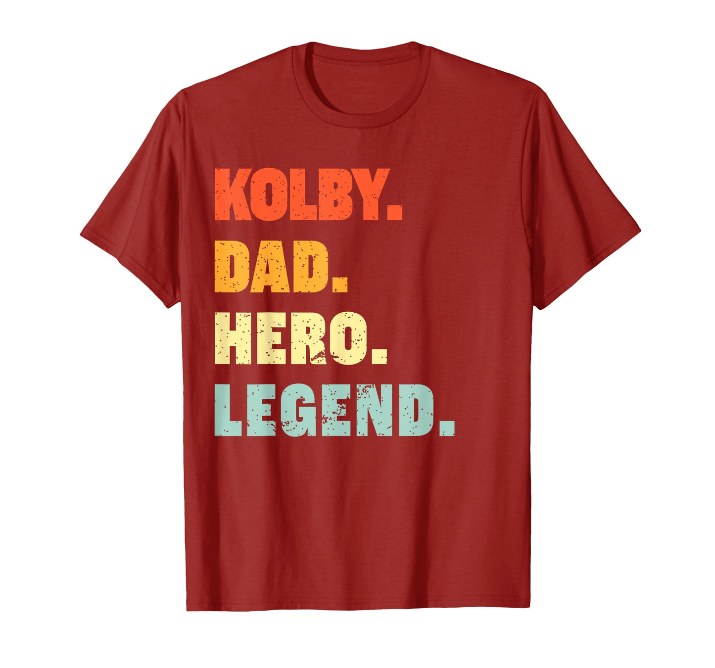 Kolby Dad Hero Legend Personalized Custom Name Fathers Day T-Shirt