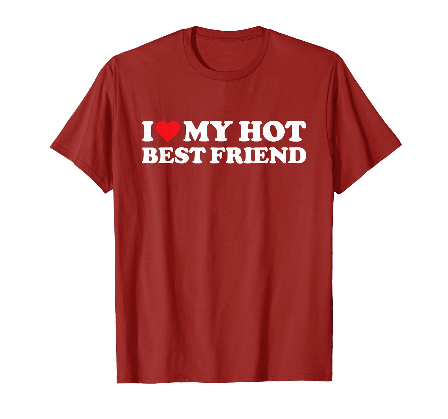 I Love My Hot Best Friend Shirt I Heart My Best Friend BFF T-Shirt