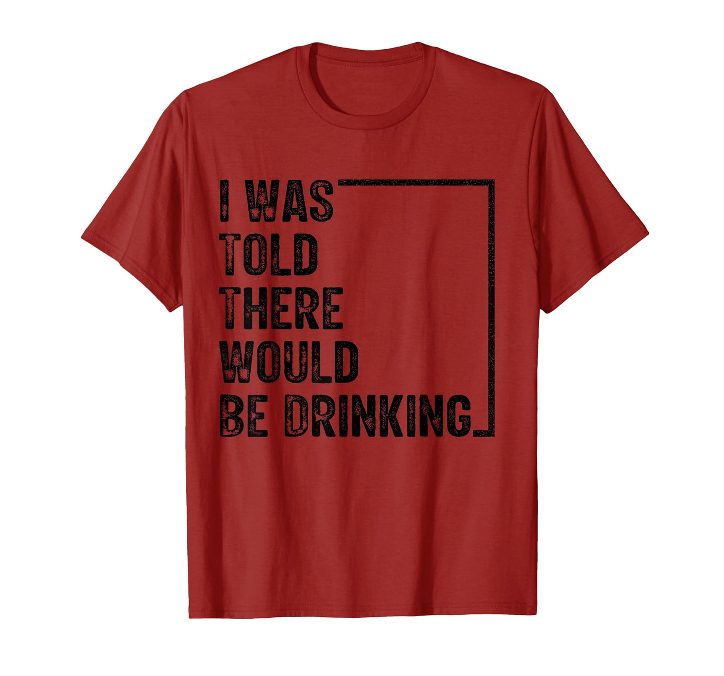 I Was Told There Would Be Drinking Retro Vintage Funny T-Shirt