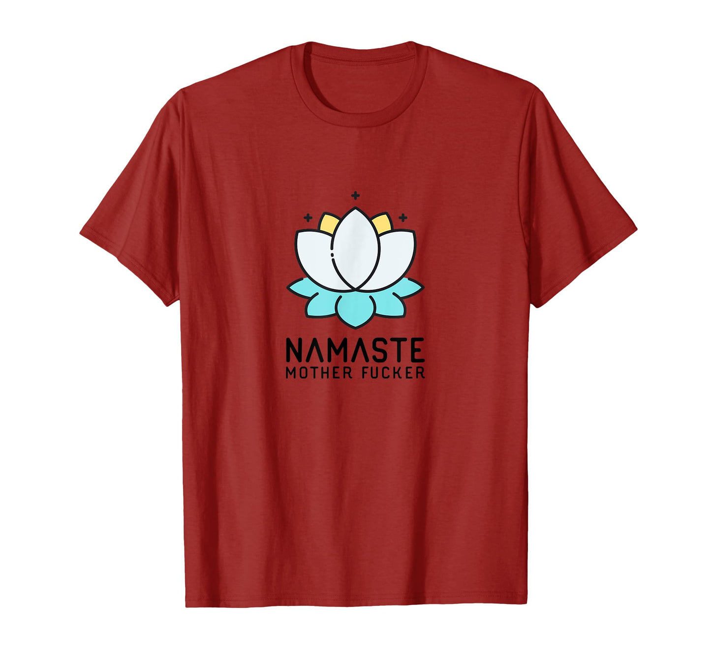 Namaste Mother Fucker | Funny Sarcastic Yoga Humor Gift Moms T-Shirt
