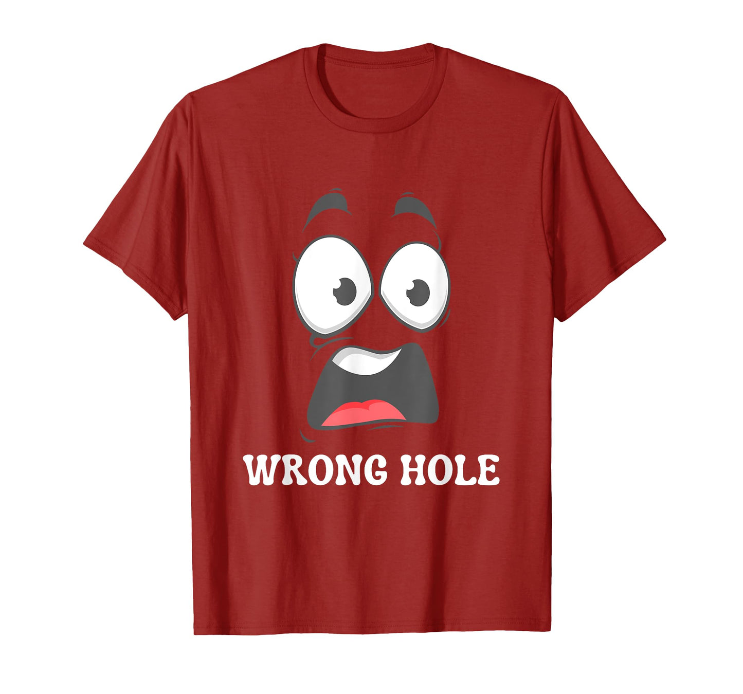 Wrong Hole Surprised Funny Adult Humor Gag Joke Men Women T-Shirt
