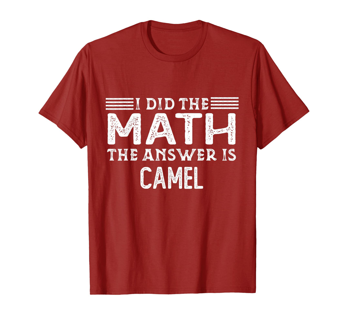 The Answer Is Camel Funny Math Teacher Student T-Shirt