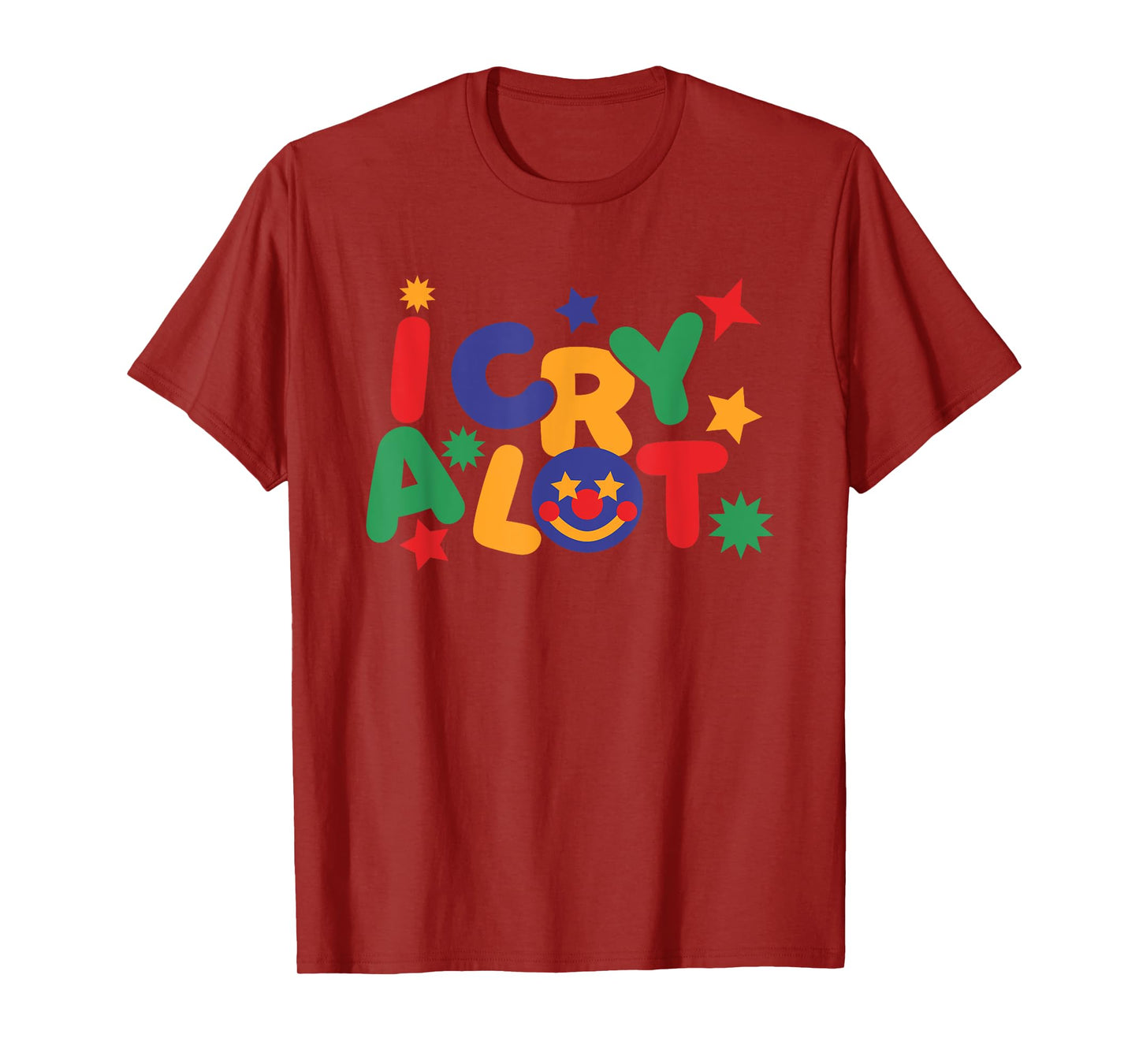 I Cry A Lot, Funny Clowncore Meme T-Shirt