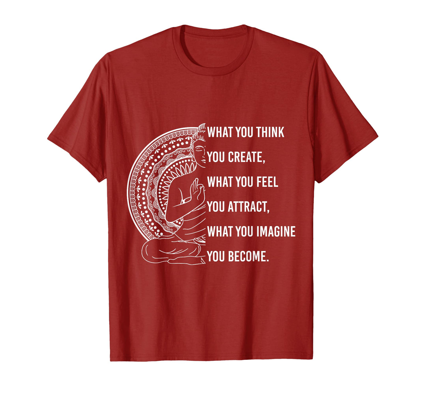 Buddha Quote What you Think, You Create Spiritual T-Shirt