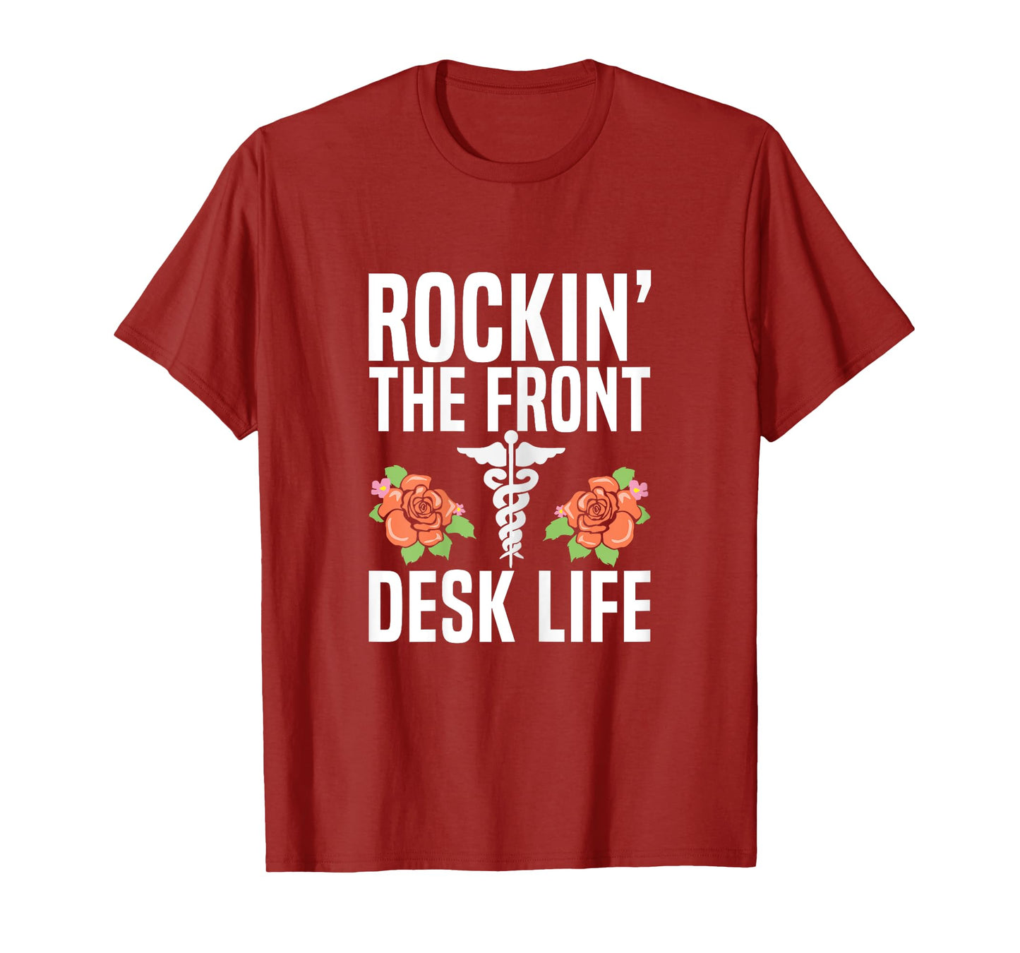 Rocking the front desk life Quote for a Medical Receptionist T-Shirt