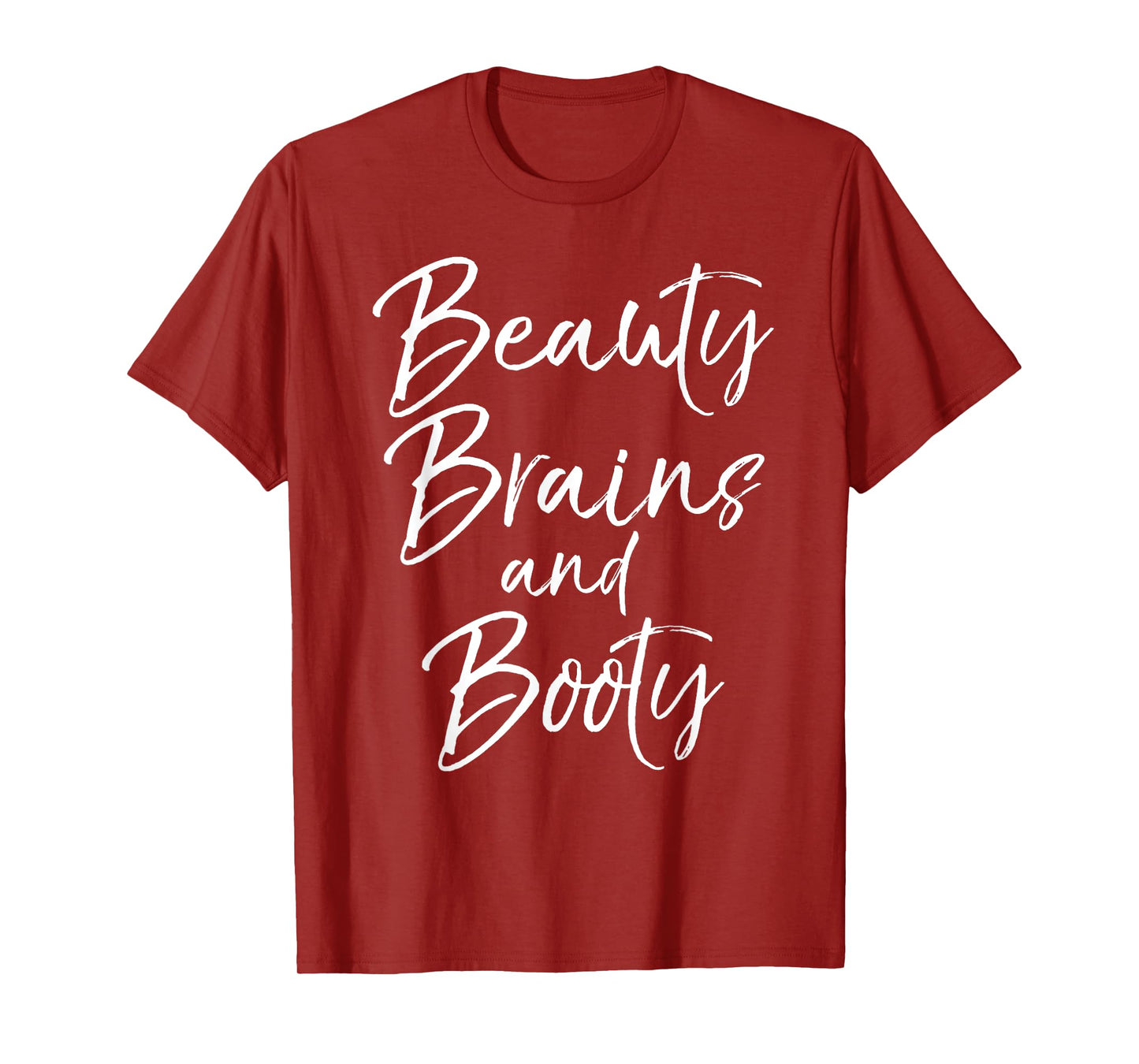 Cute Leg Day Workout Quote for Women Beauty Brains and Booty T-Shirt