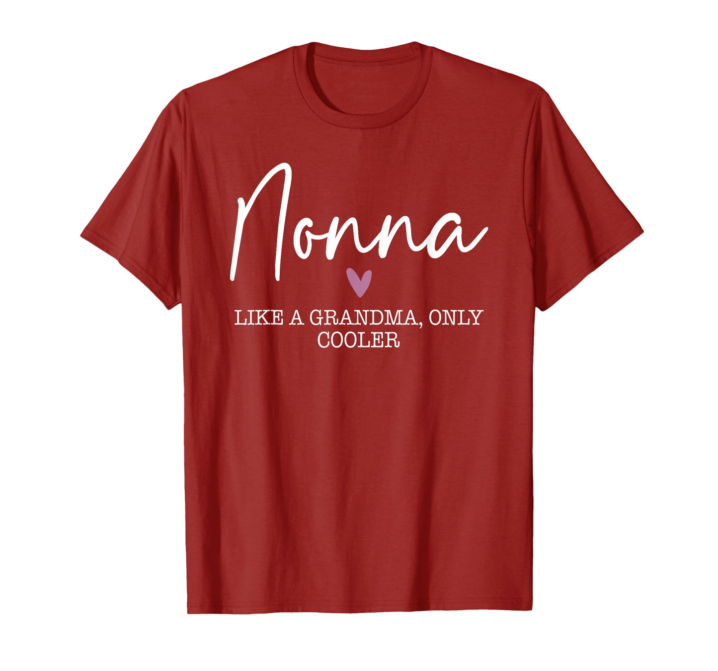 Nonna Like A Grandma Only Cooler Heart Mother's Day Nonna T-Shirt