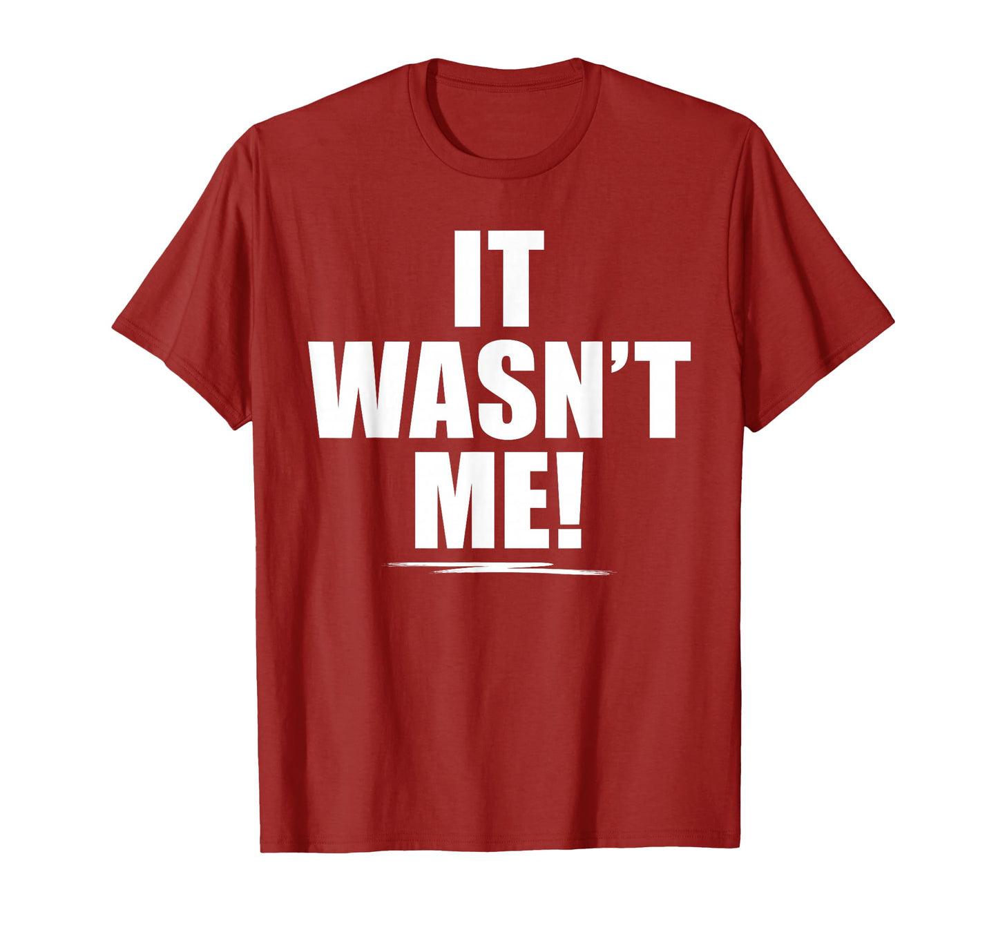 It Wasn't Me Shirt Boys Girls Men Women Funny It Wasn't Me T-Shirt