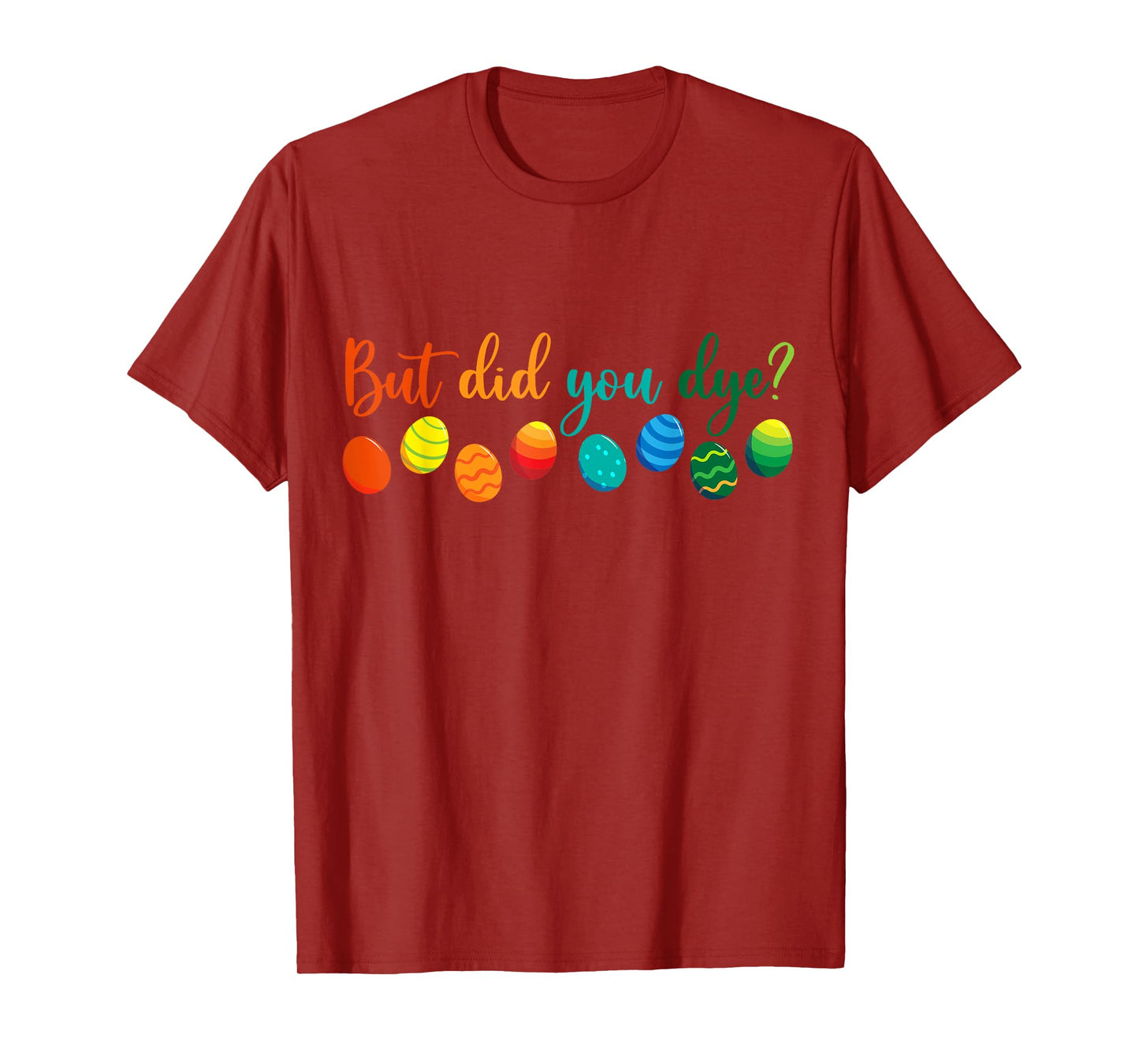 But Did You Die Funny Easter Egg Dye Sarcastic Workout T-Shirt