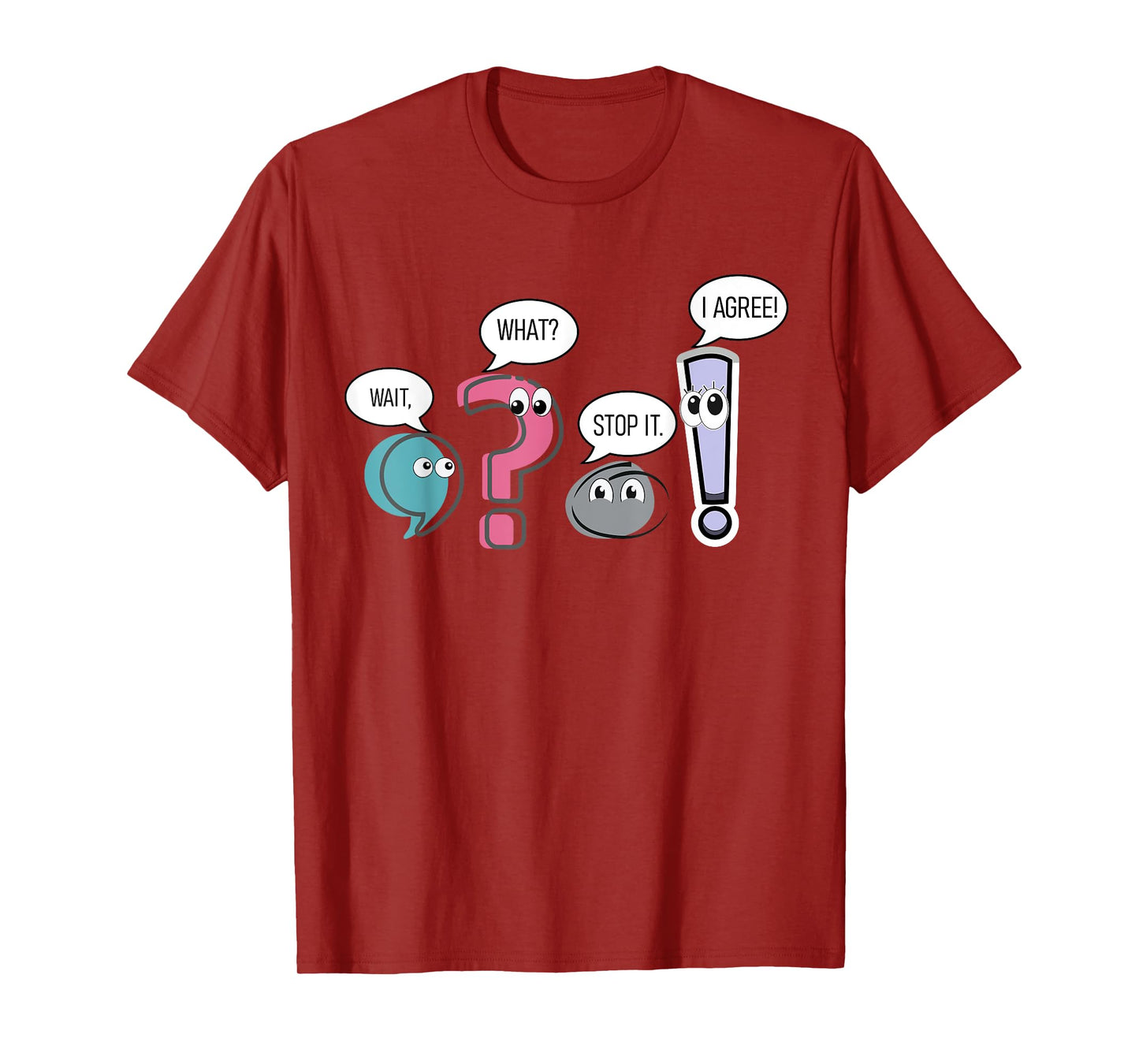 Funny Grammar teacher,Wait What Stop It I Agree Funny T-Shirt