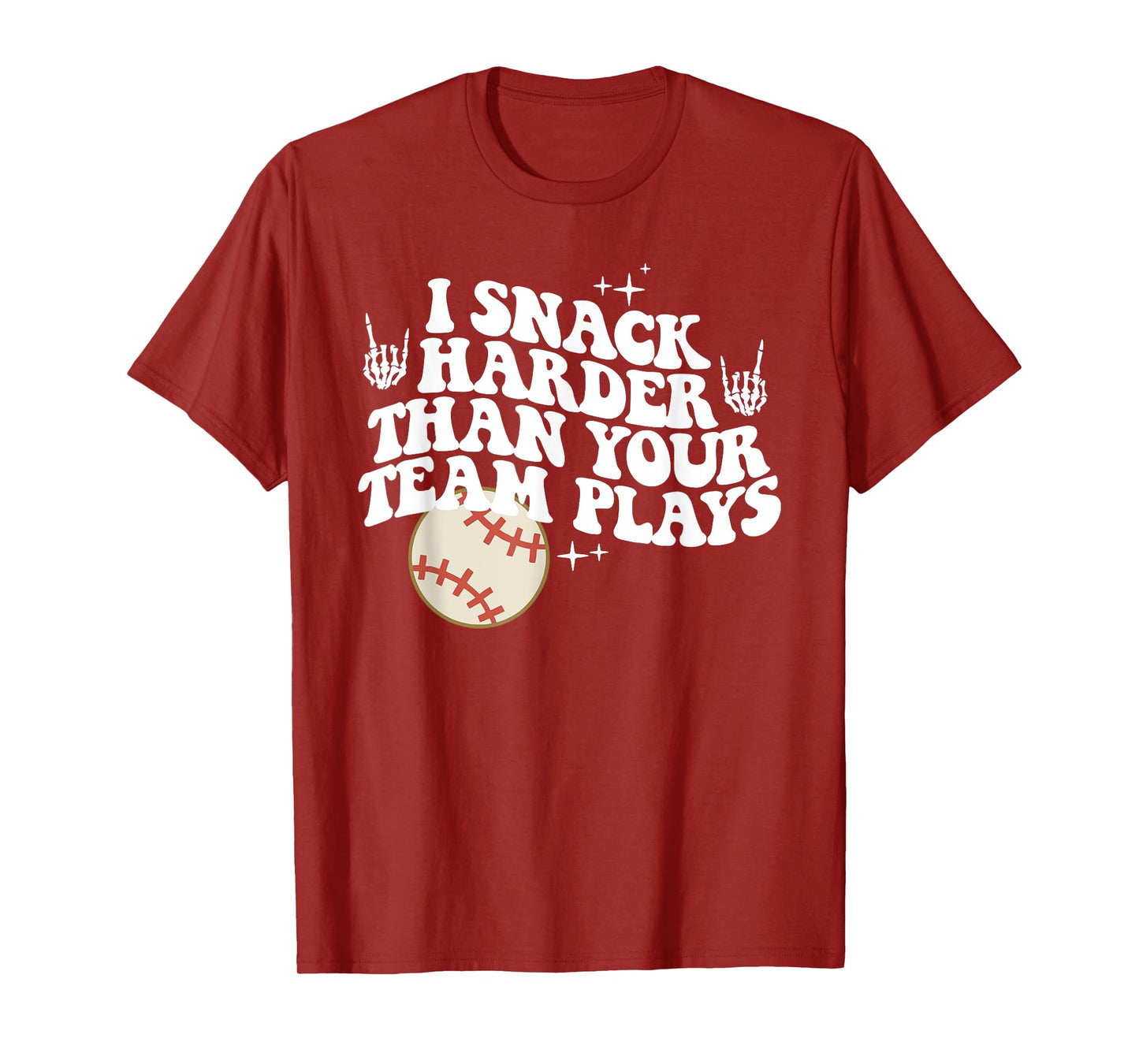 I Snack Harder Than Your Team Plays, Funny Sports Teams T-Shirt