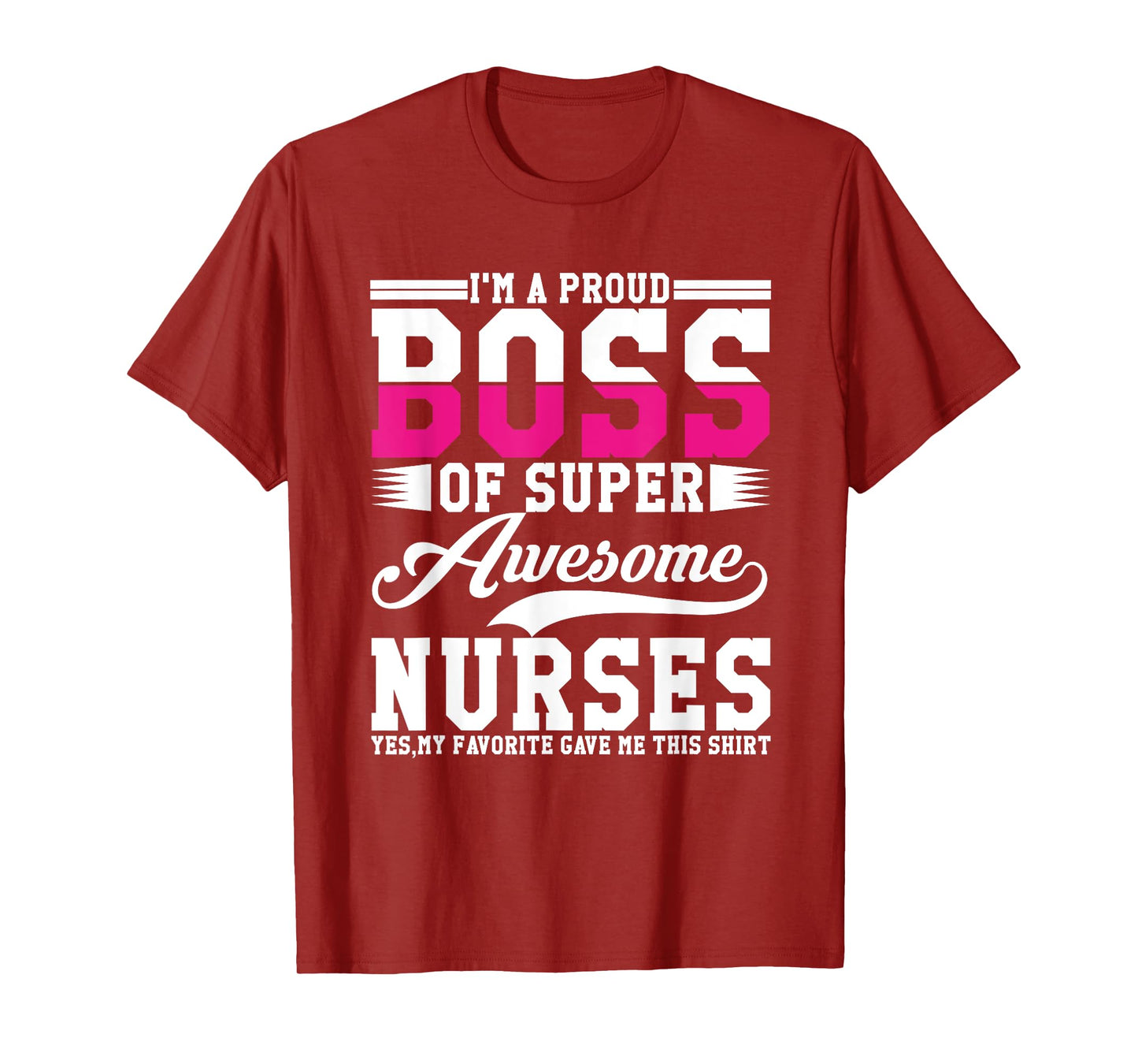 I'm A Proud Boss of Super Awesome Nurse, Boss Day Employee T-Shirt