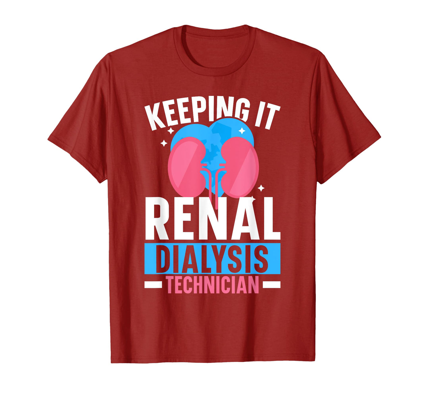 Dialysis Technician Keeping It Renal Dialysis Tech Kidney T-Shirt