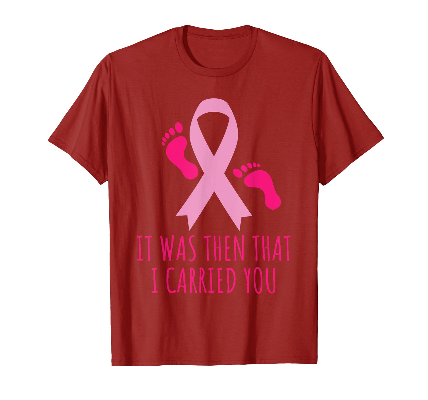 It Was Then That I Carried You Cancer Awareness T-shirt
