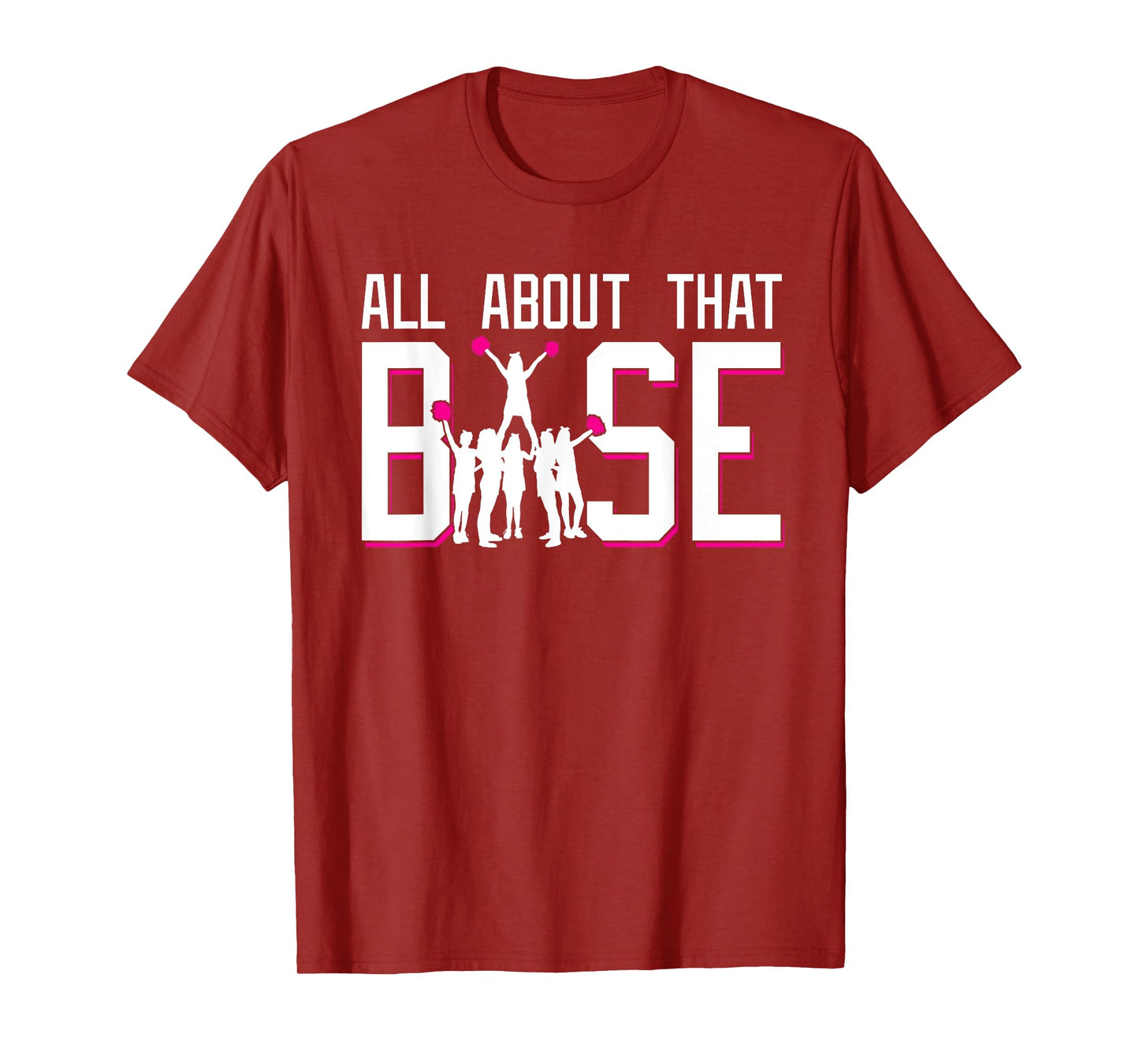 All About That Base Funny Cheerleading Cheer Squad Girl Gift T-Shirt