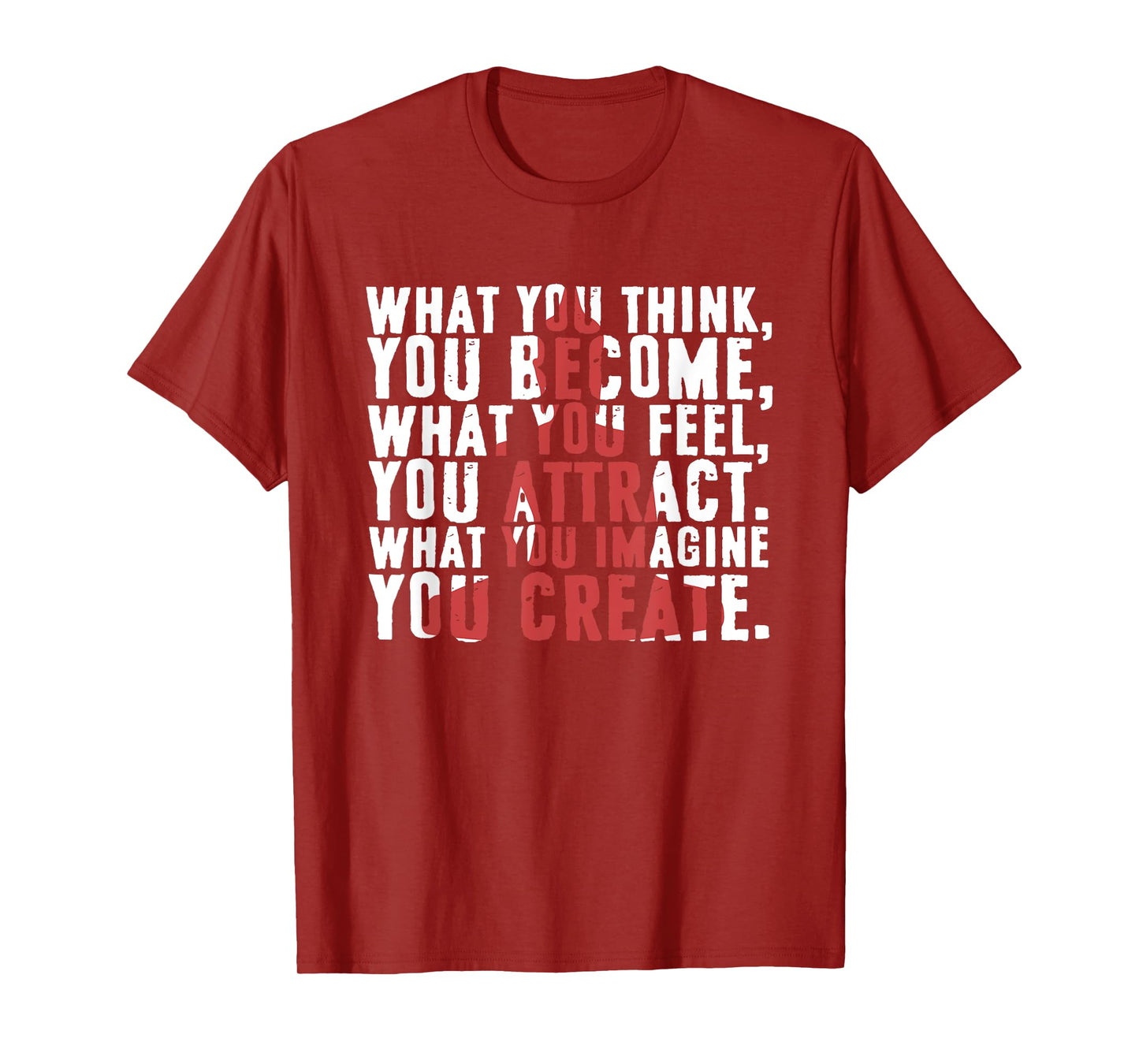 What You Think Become | What You Feel You Attract T-Shirt