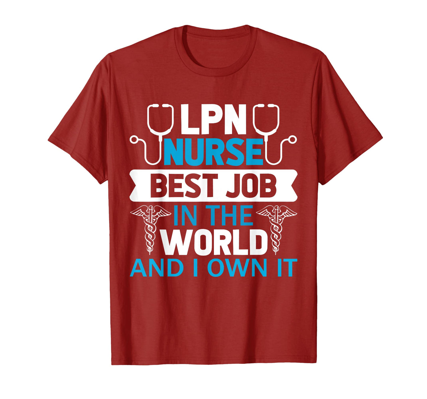 LPN Nurse Best Job In The World And I Own It T-Shirt