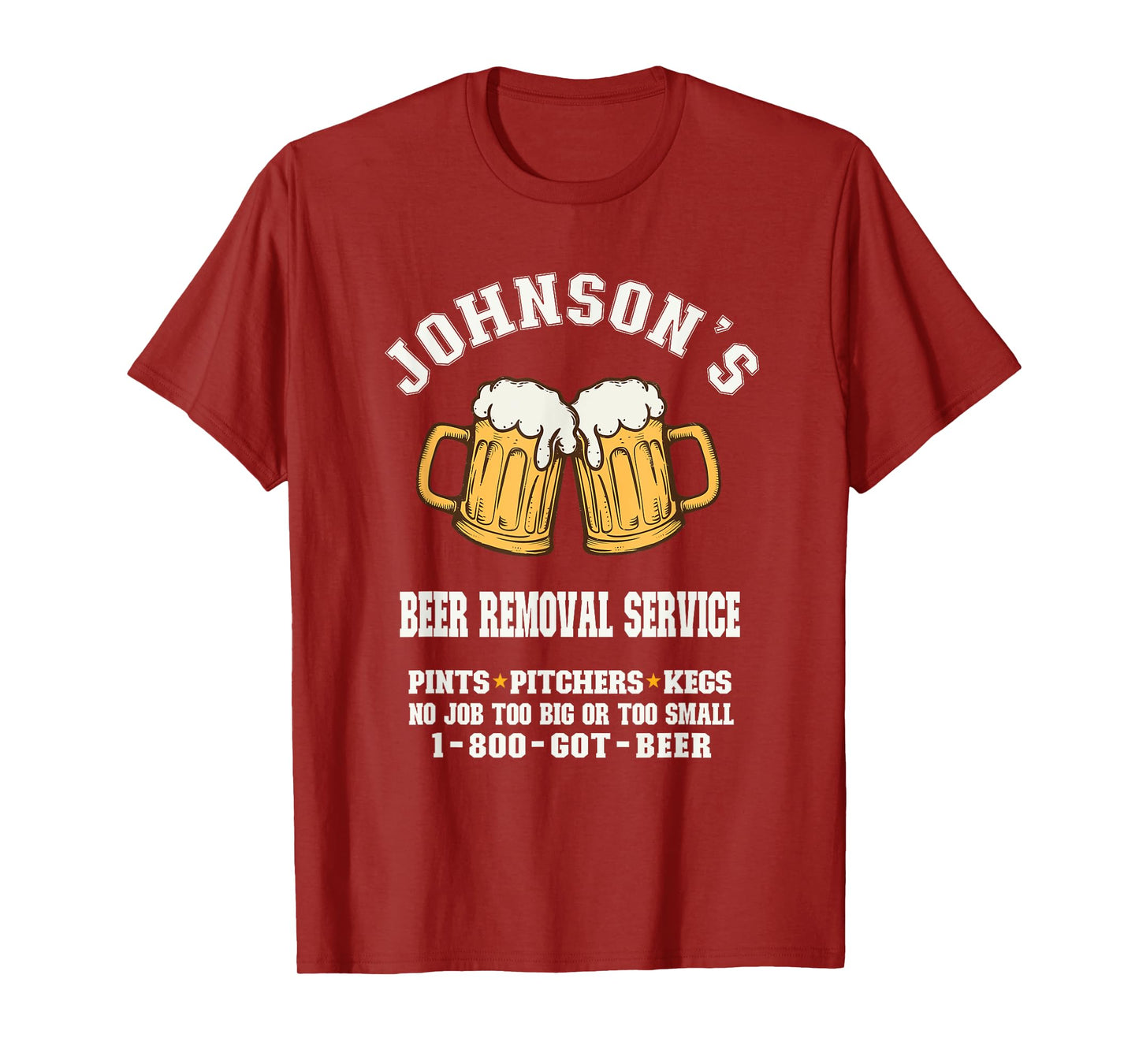 Johnson's Beer Removal Service Funny Beer Lover beer drinker T-Shirt