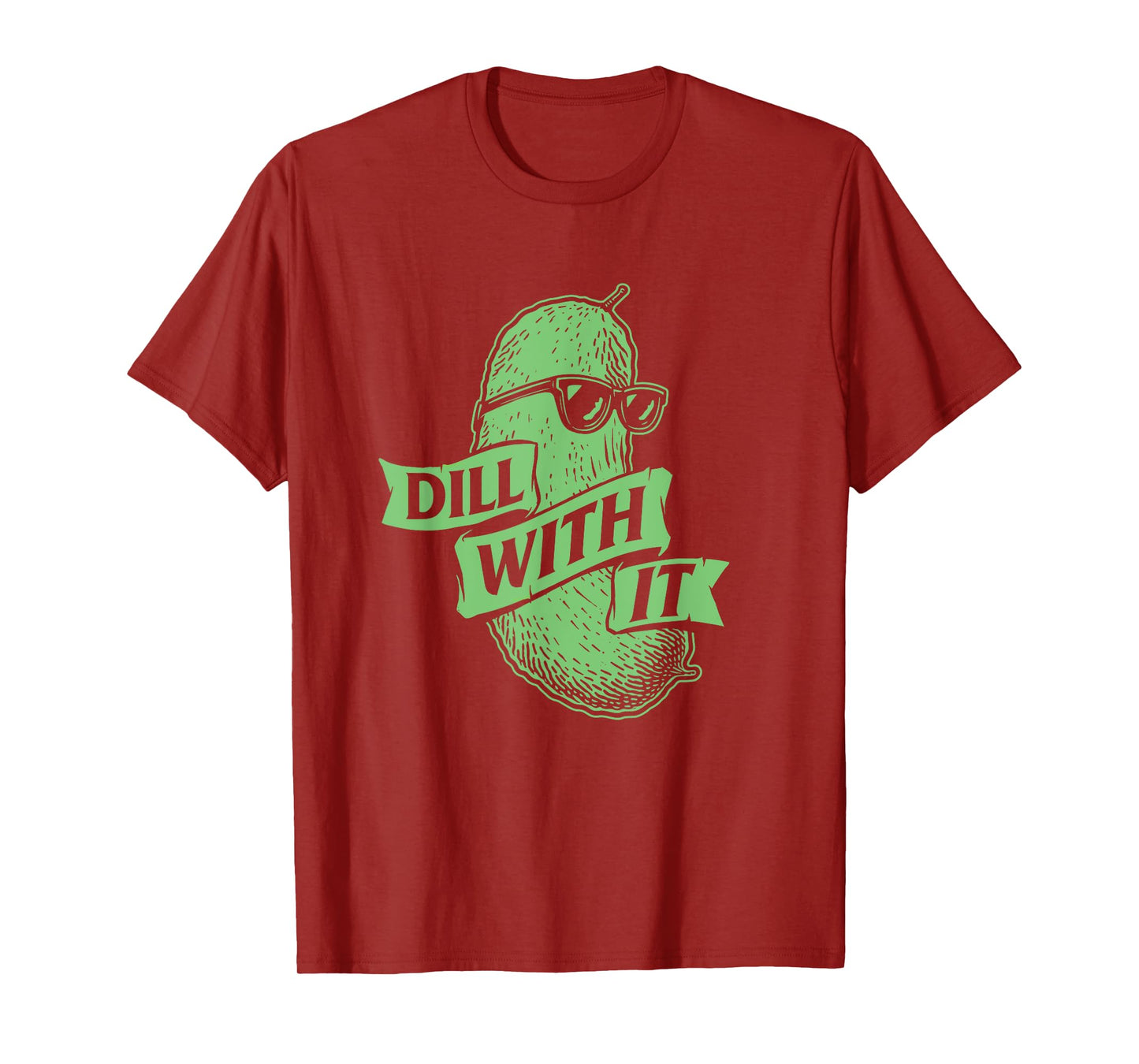 Dill With It - Dill Pickle Lover Pickling Cucumber T-Shirt
