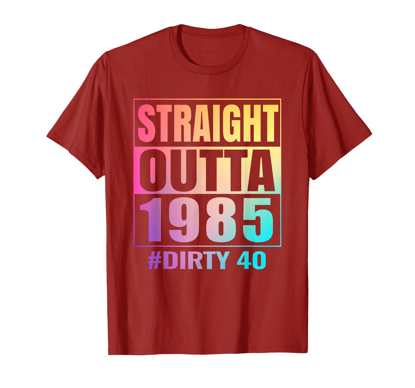 Straight Outta 1985 Dirty Forty 40 Tie-dye 40th Birthday T-Shirt