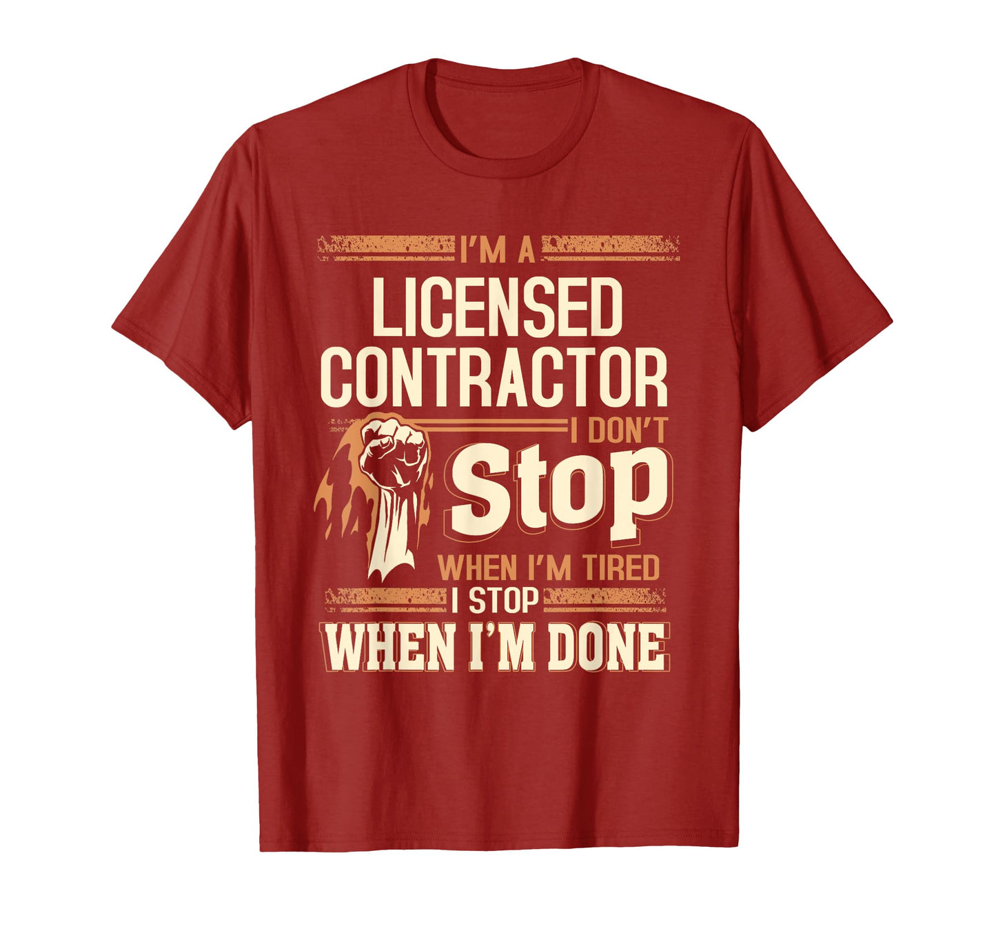 I'm A Licensed Contractor I Don't Stop T-Shirt