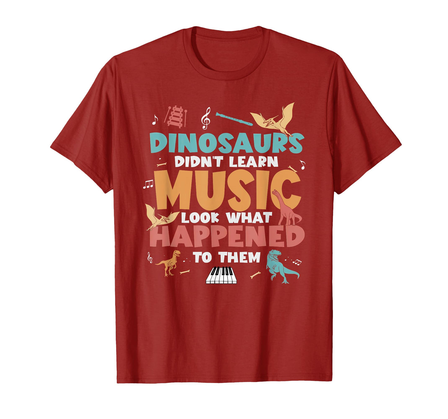 Dinosaurs Didn't Learn Music Teacher Student Humor Saying T-Shirt
