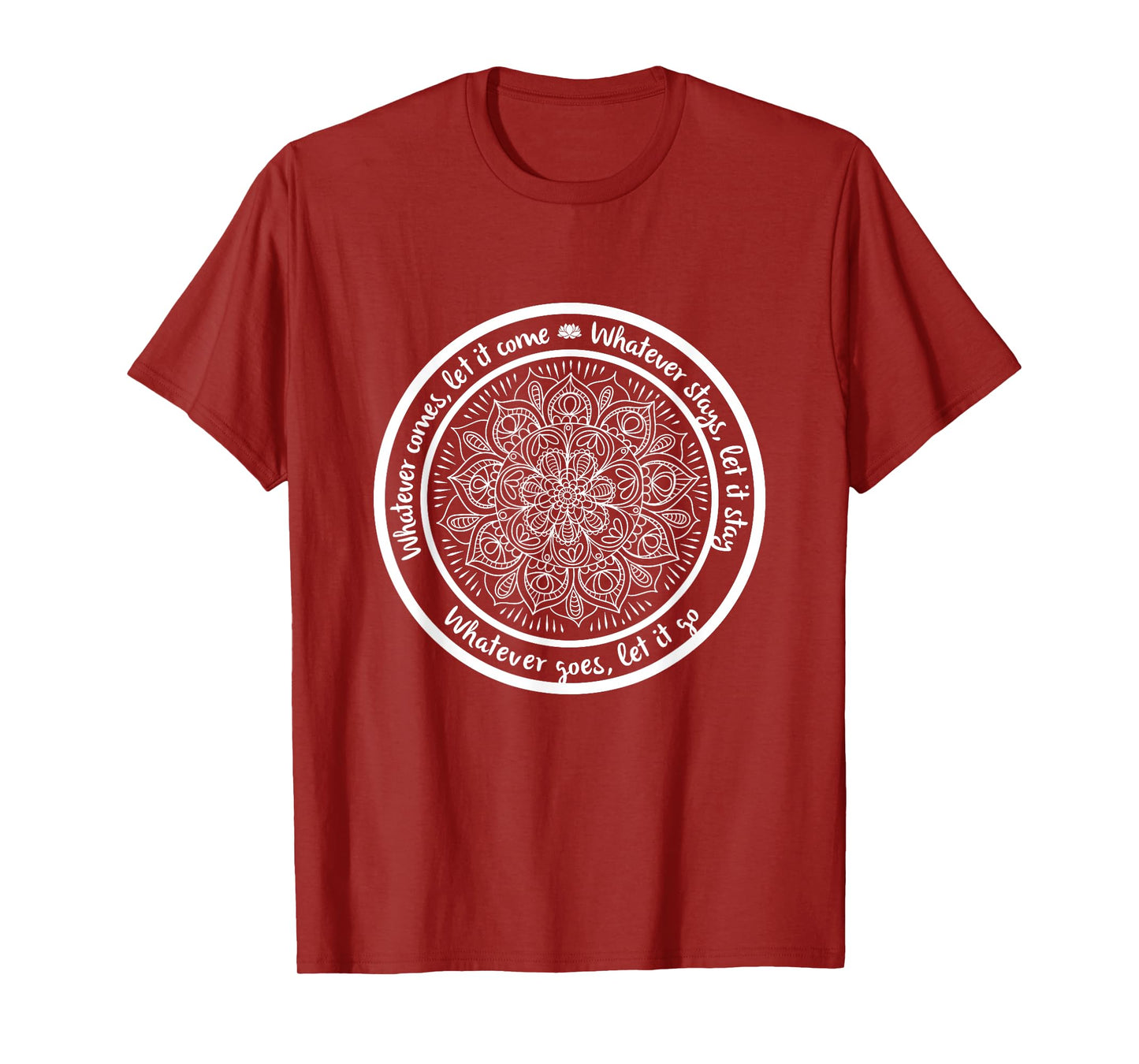 WHATEVER COMES Meditation Mandala Yoga Sayings Quote T-Shirt
