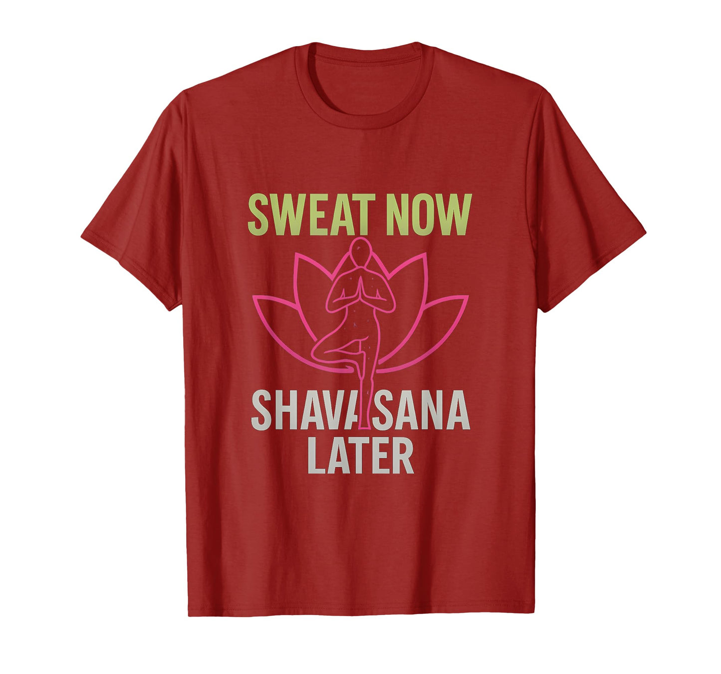 Sweat Now Shavasana Later Neon Yoga Lotus Graphic T-Shirt