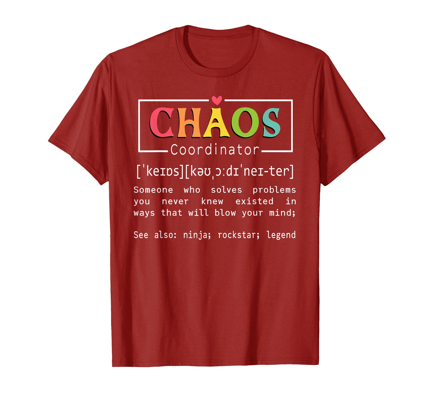 Chaos Coordinator Definition Meaning Teacher School Student T-Shirt