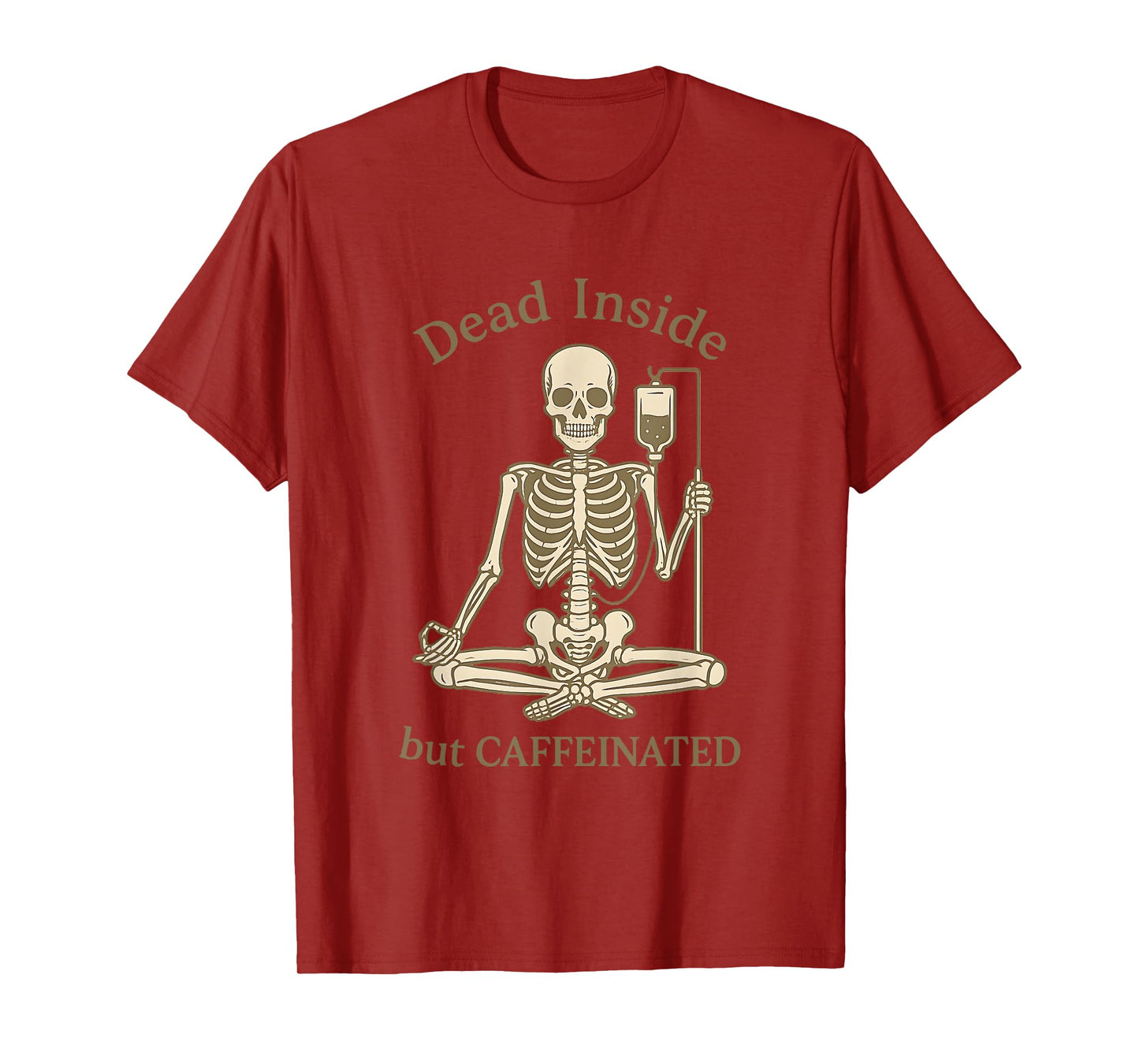 Dead Inside Caffeinated Funny Skeleton Coffee Sarcastic Meme T-Shirt
