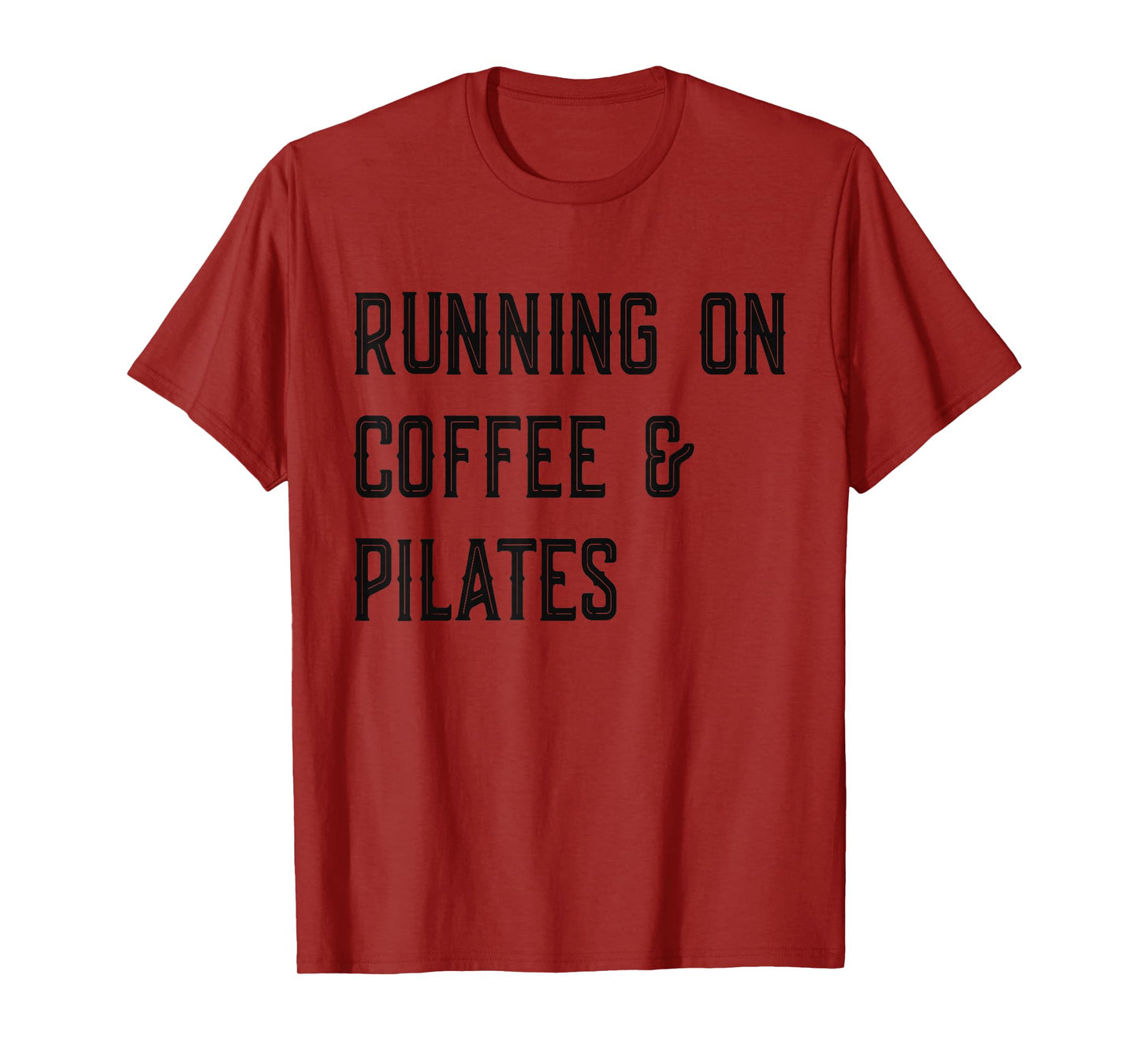 Running on Coffee And Pilates, Funny Pilates T-Shirt