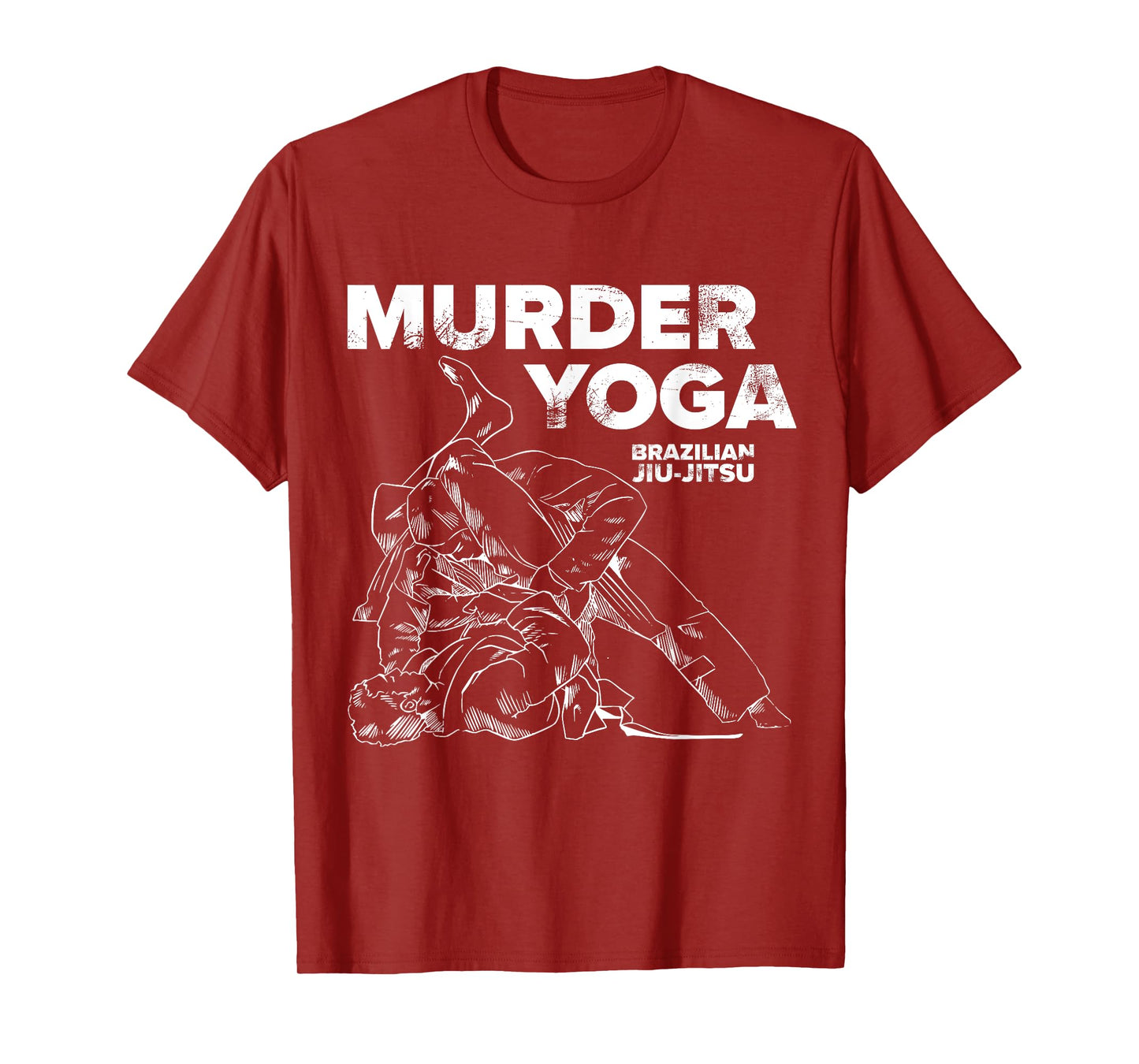 Murder Yoga - Funny Brazilian Jiu Jitsu Wrestling Distressed T-Shirt